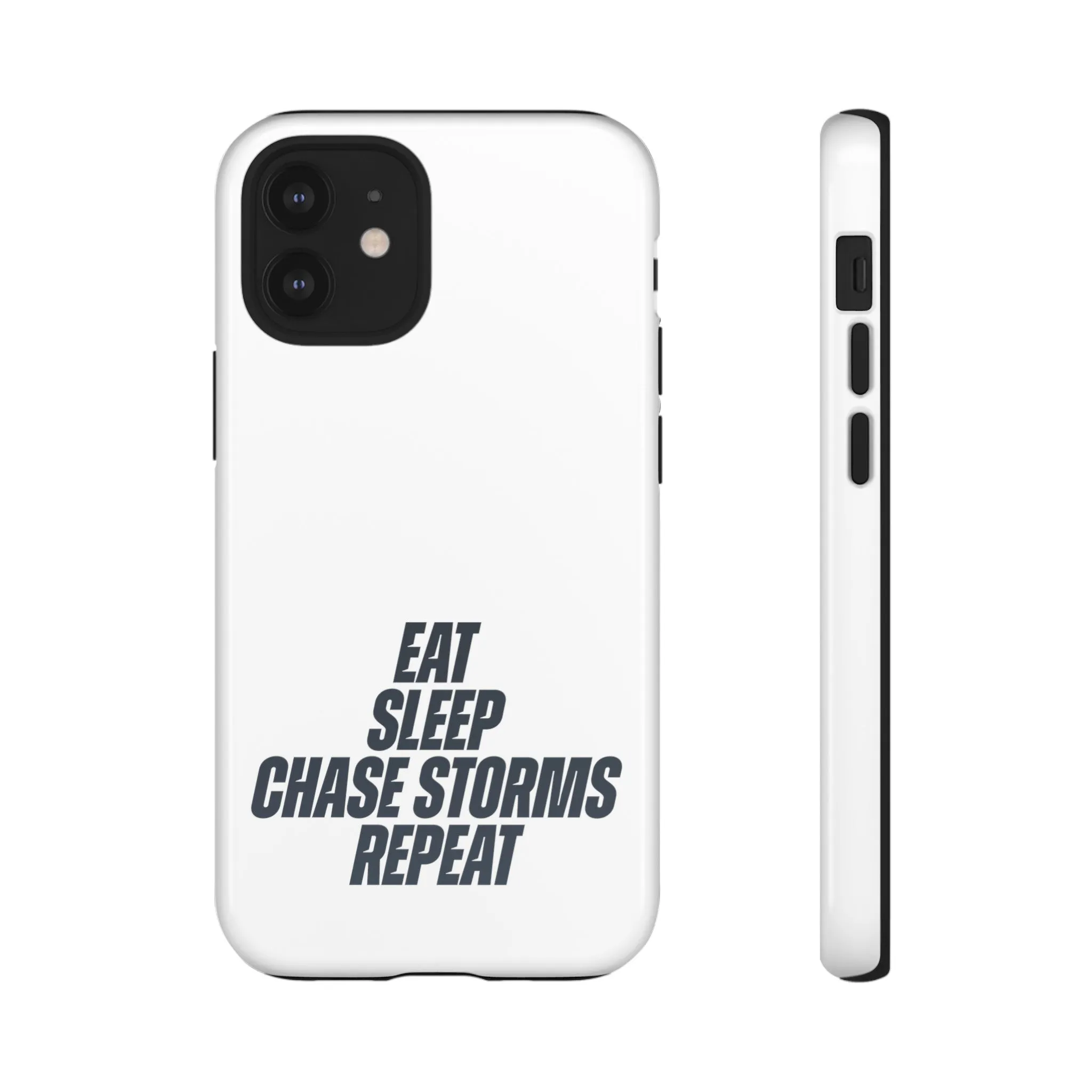 Eat, Sleep, Chase Storms, Repeat Tough Phone Case