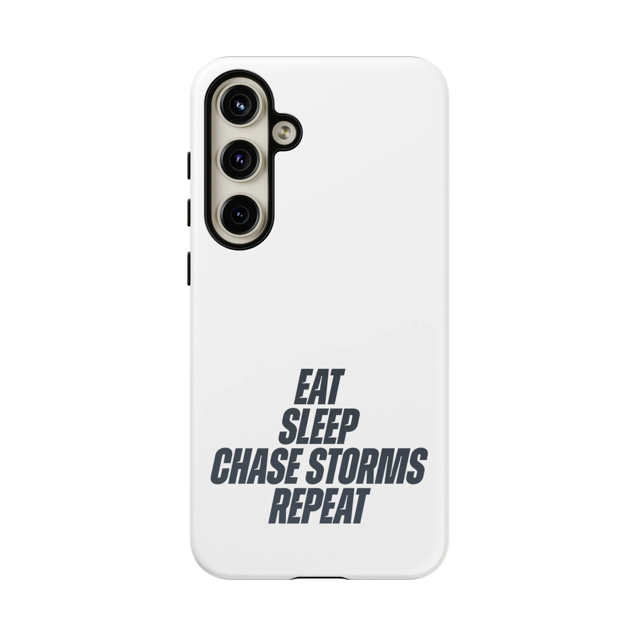 Eat, Sleep, Chase Storms, Repeat Tough Phone Case