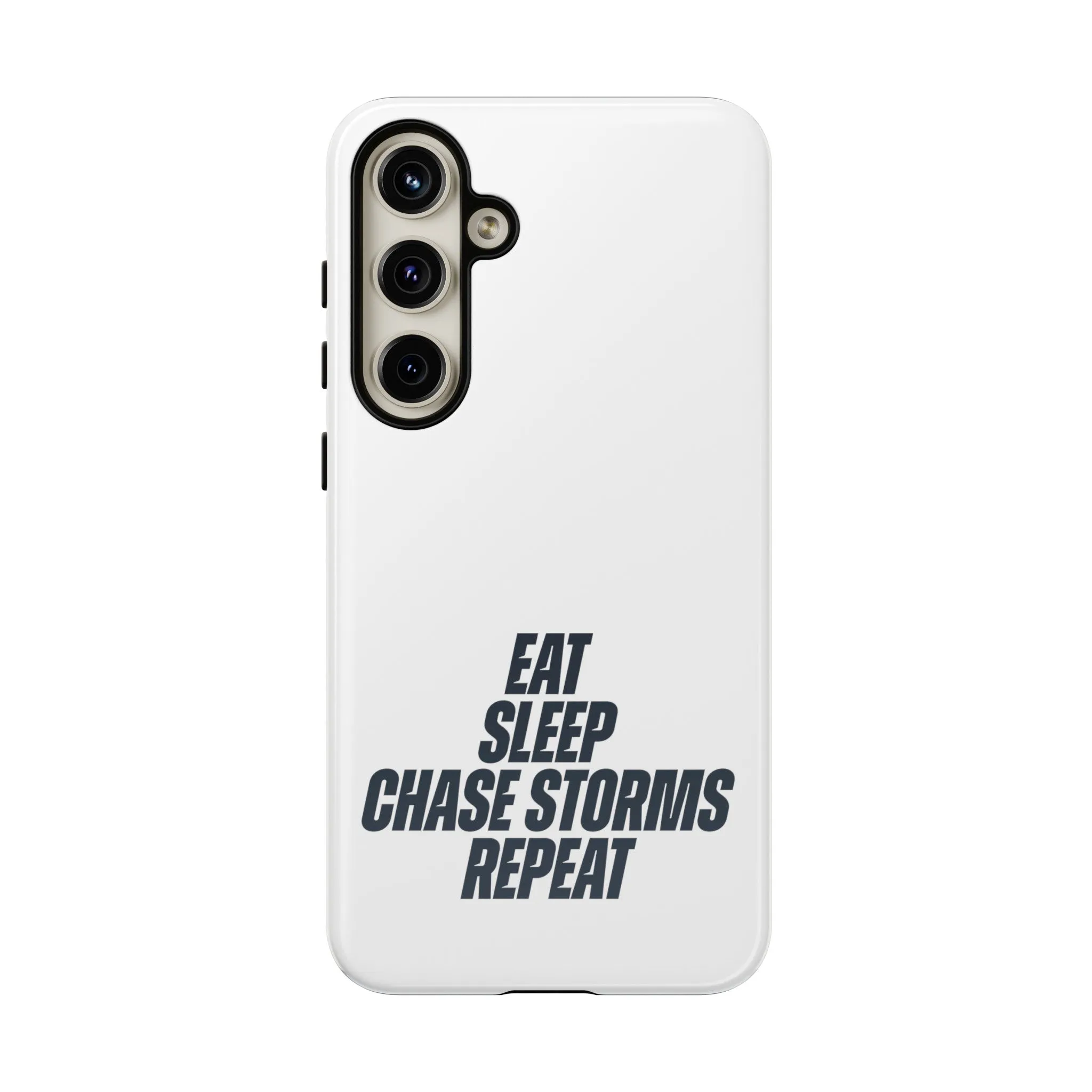 Eat, Sleep, Chase Storms, Repeat Tough Phone Case