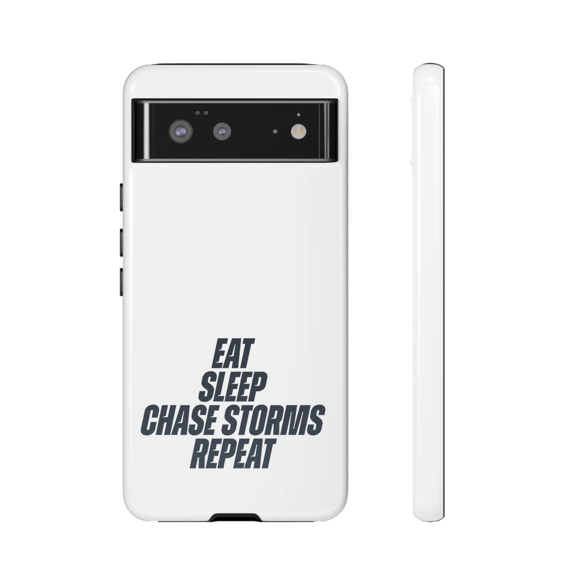 Eat, Sleep, Chase Storms, Repeat Tough Phone Case