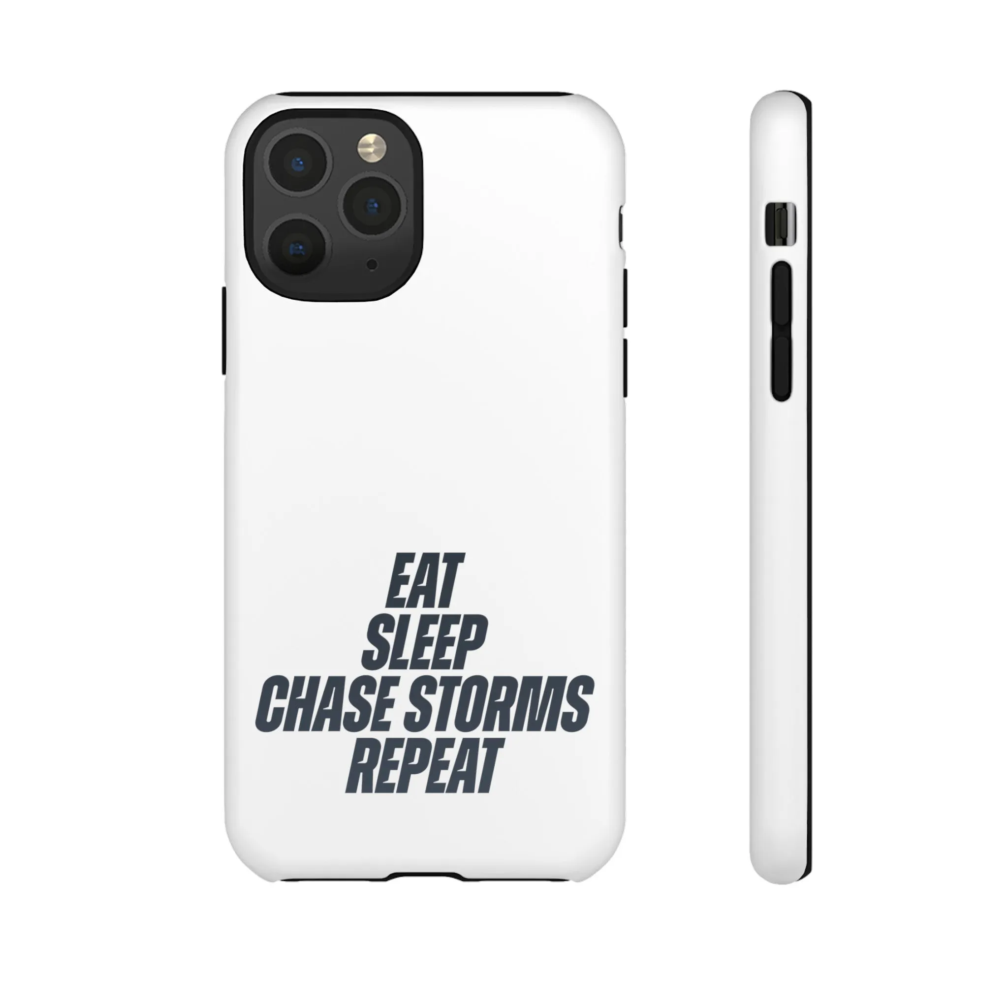 Eat, Sleep, Chase Storms, Repeat Tough Phone Case