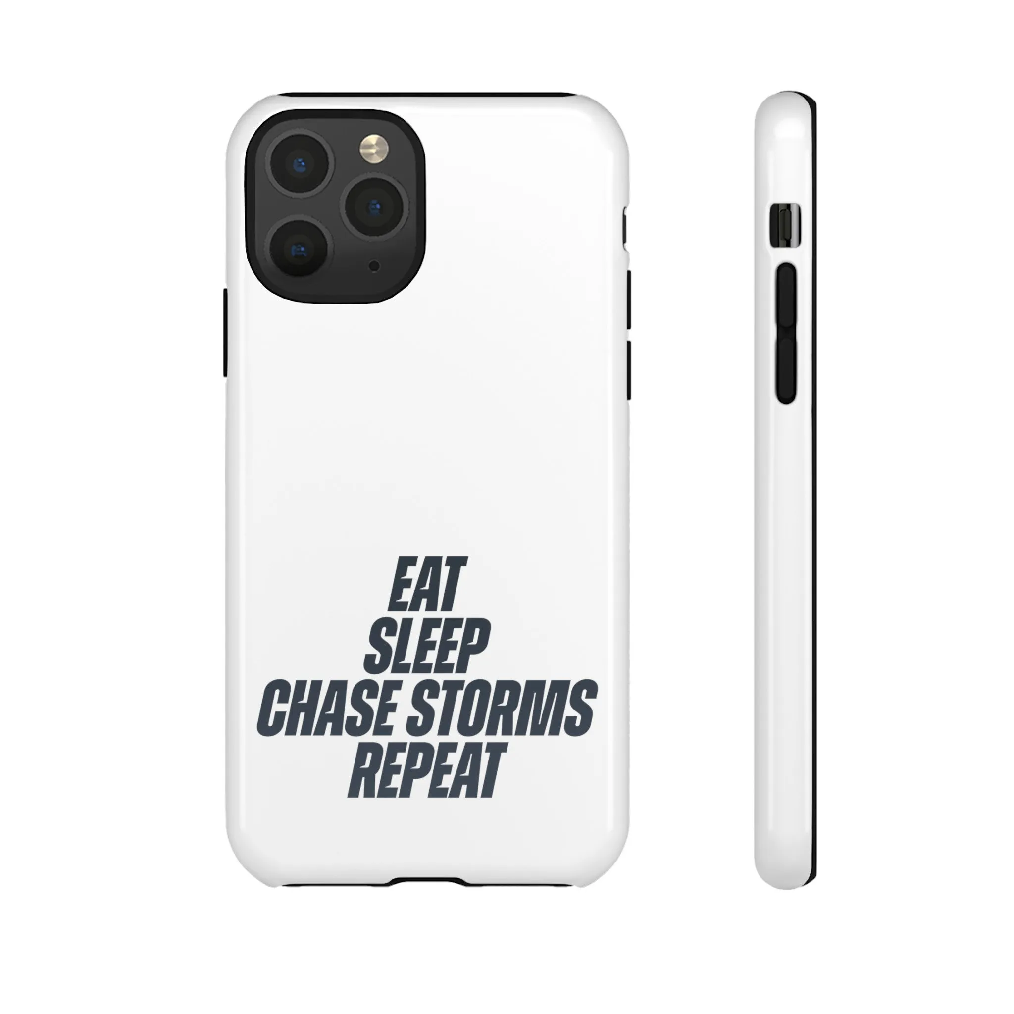 Eat, Sleep, Chase Storms, Repeat Tough Phone Case
