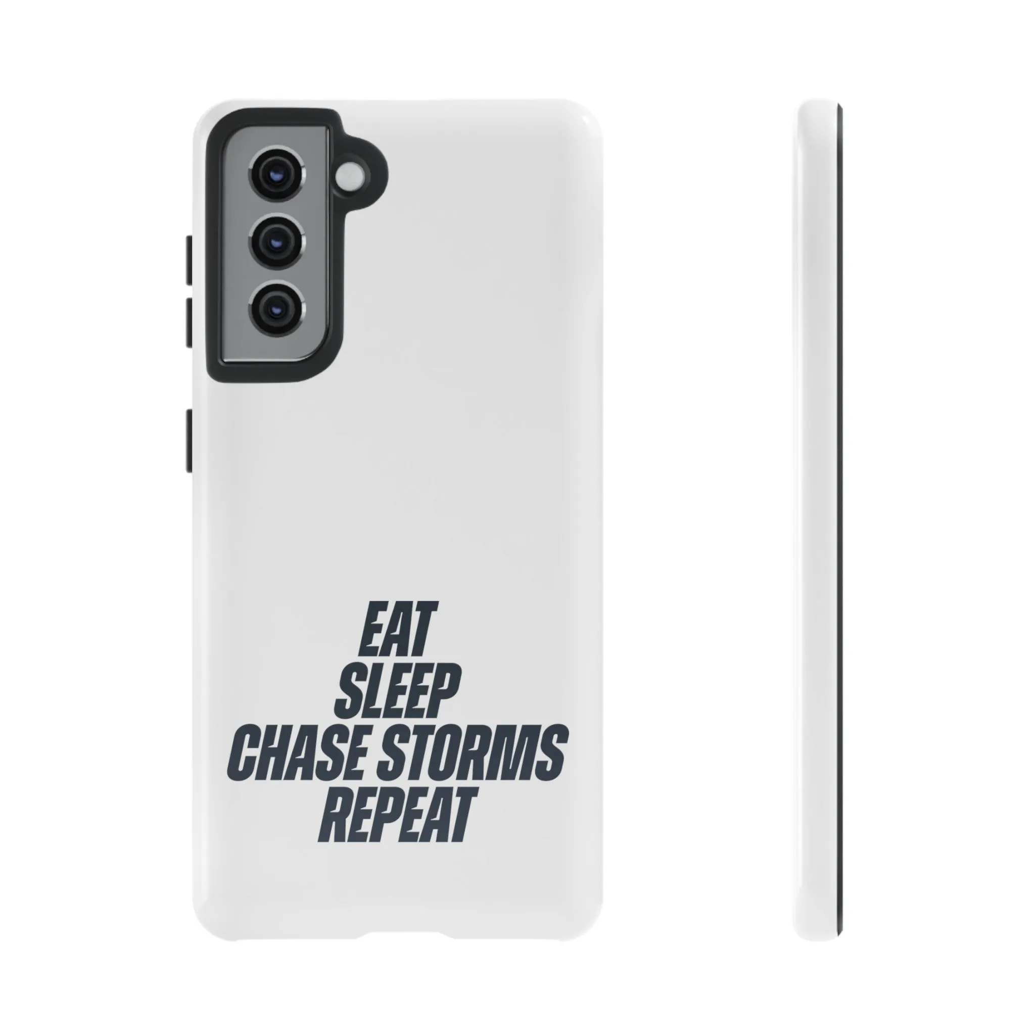Eat, Sleep, Chase Storms, Repeat Tough Phone Case
