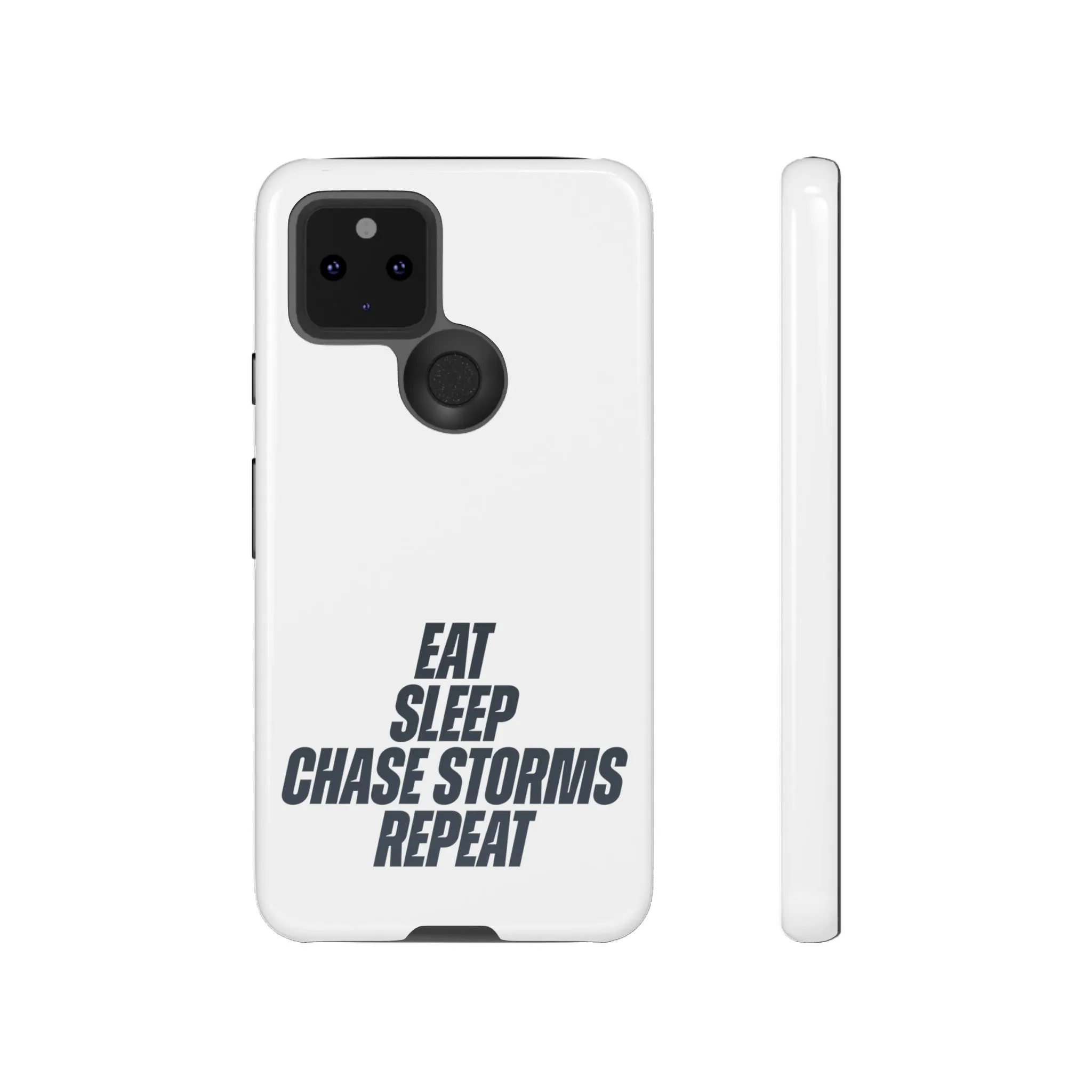 Eat, Sleep, Chase Storms, Repeat Tough Phone Case