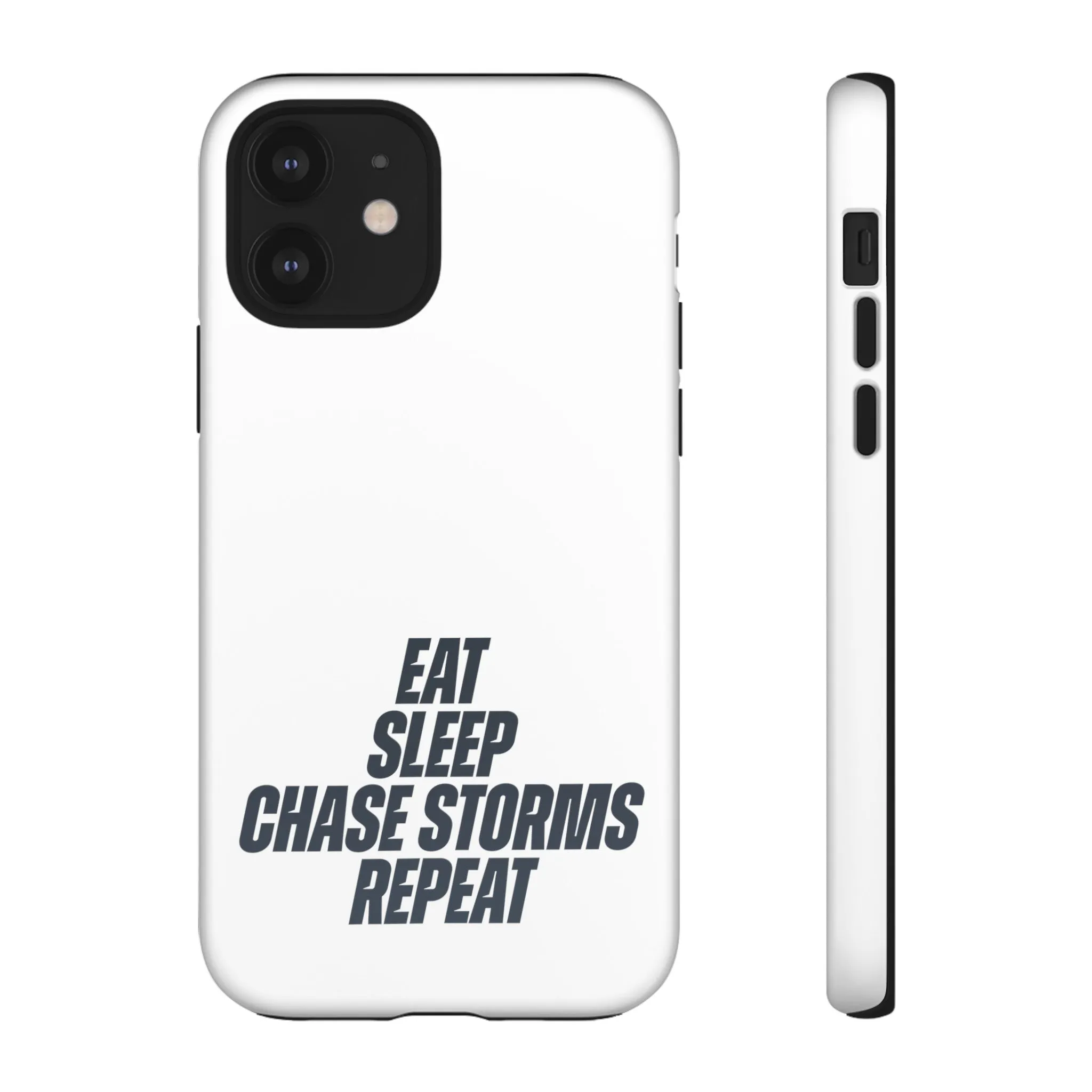 Eat, Sleep, Chase Storms, Repeat Tough Phone Case