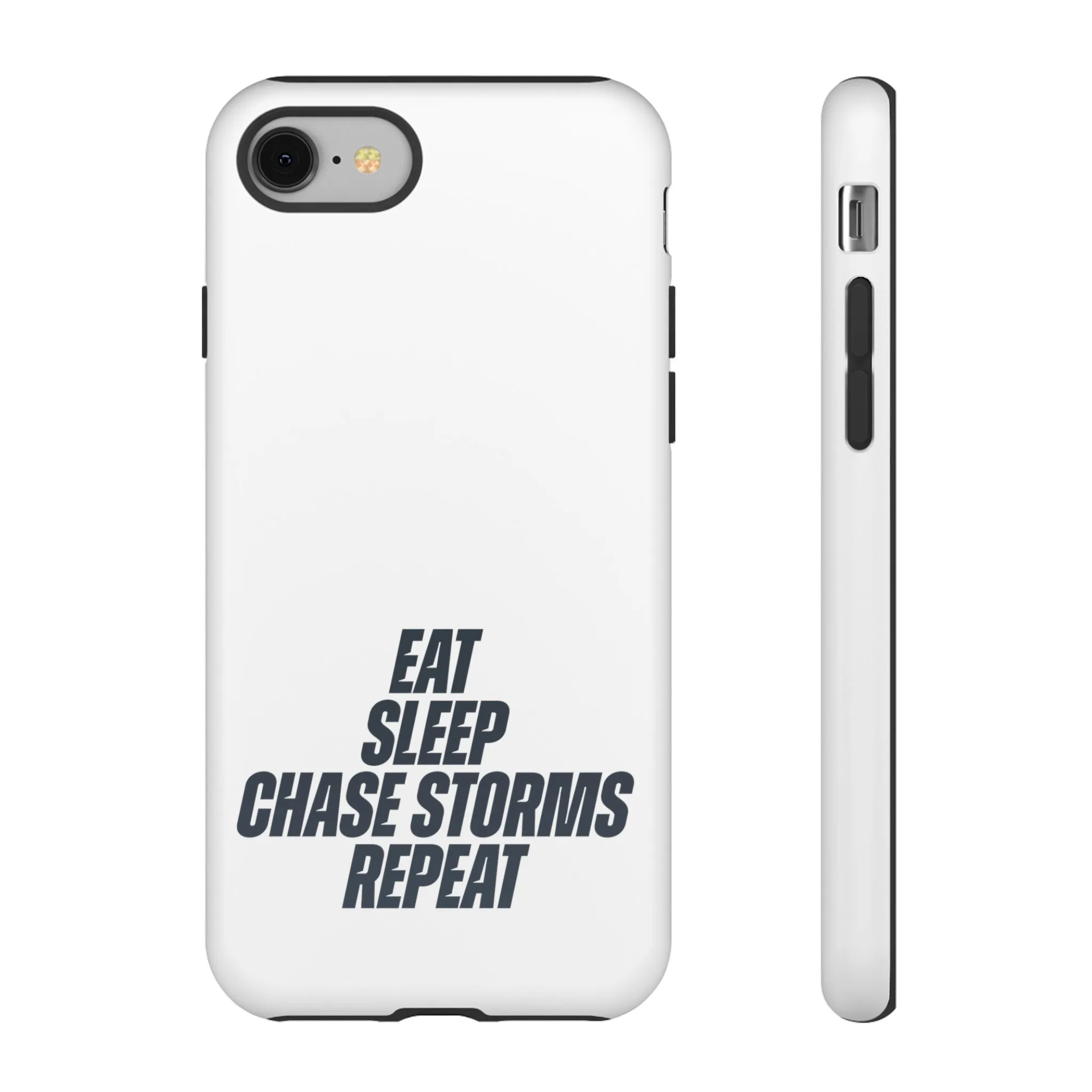 Eat, Sleep, Chase Storms, Repeat Tough Phone Case