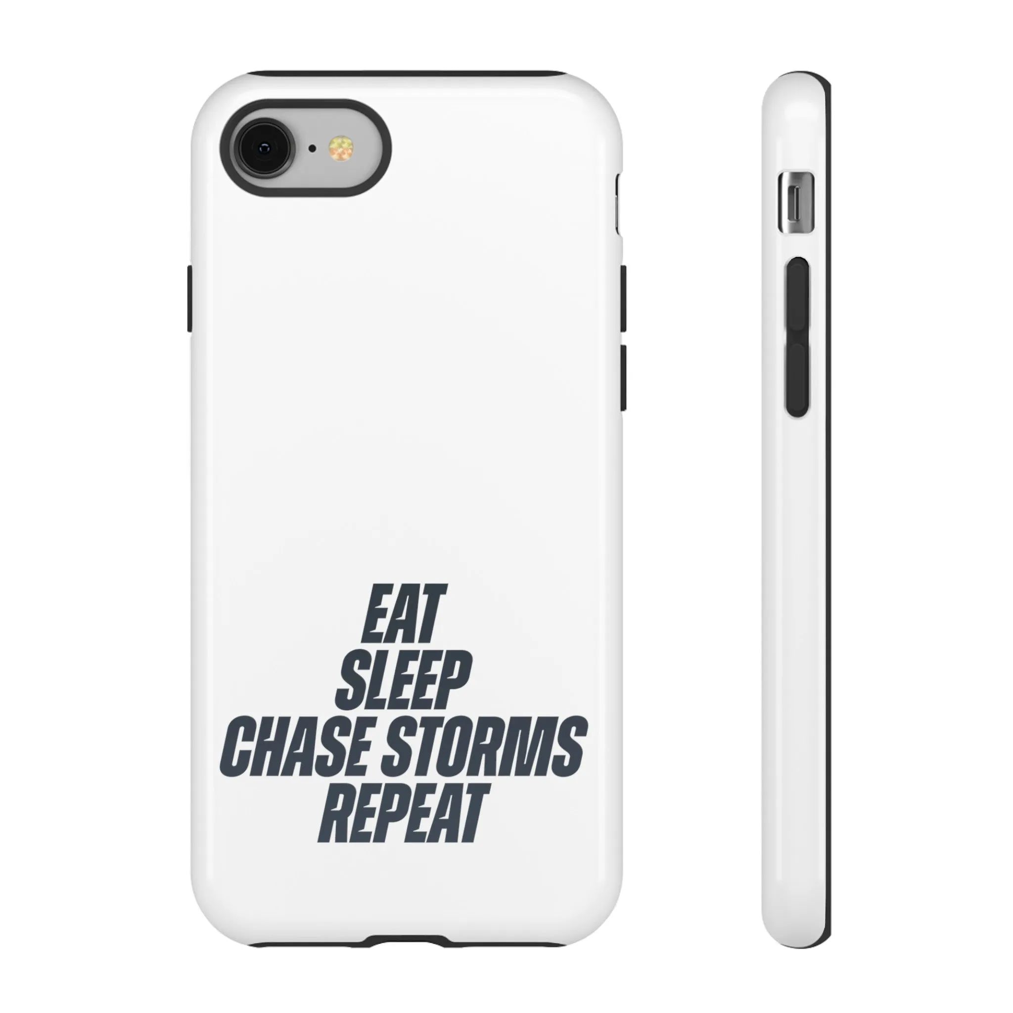 Eat, Sleep, Chase Storms, Repeat Tough Phone Case
