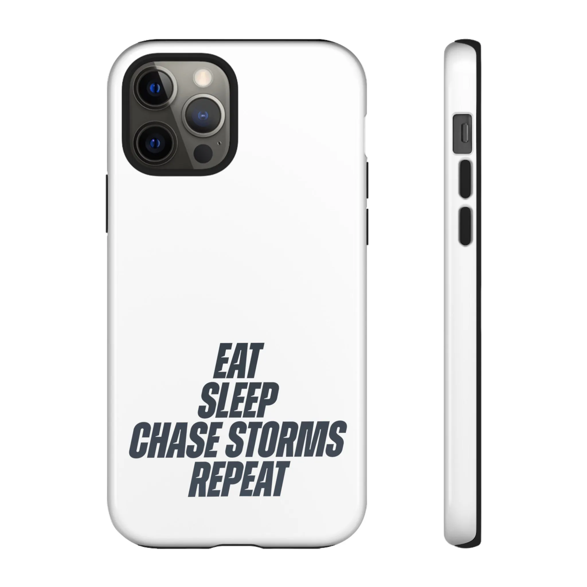Eat, Sleep, Chase Storms, Repeat Tough Phone Case