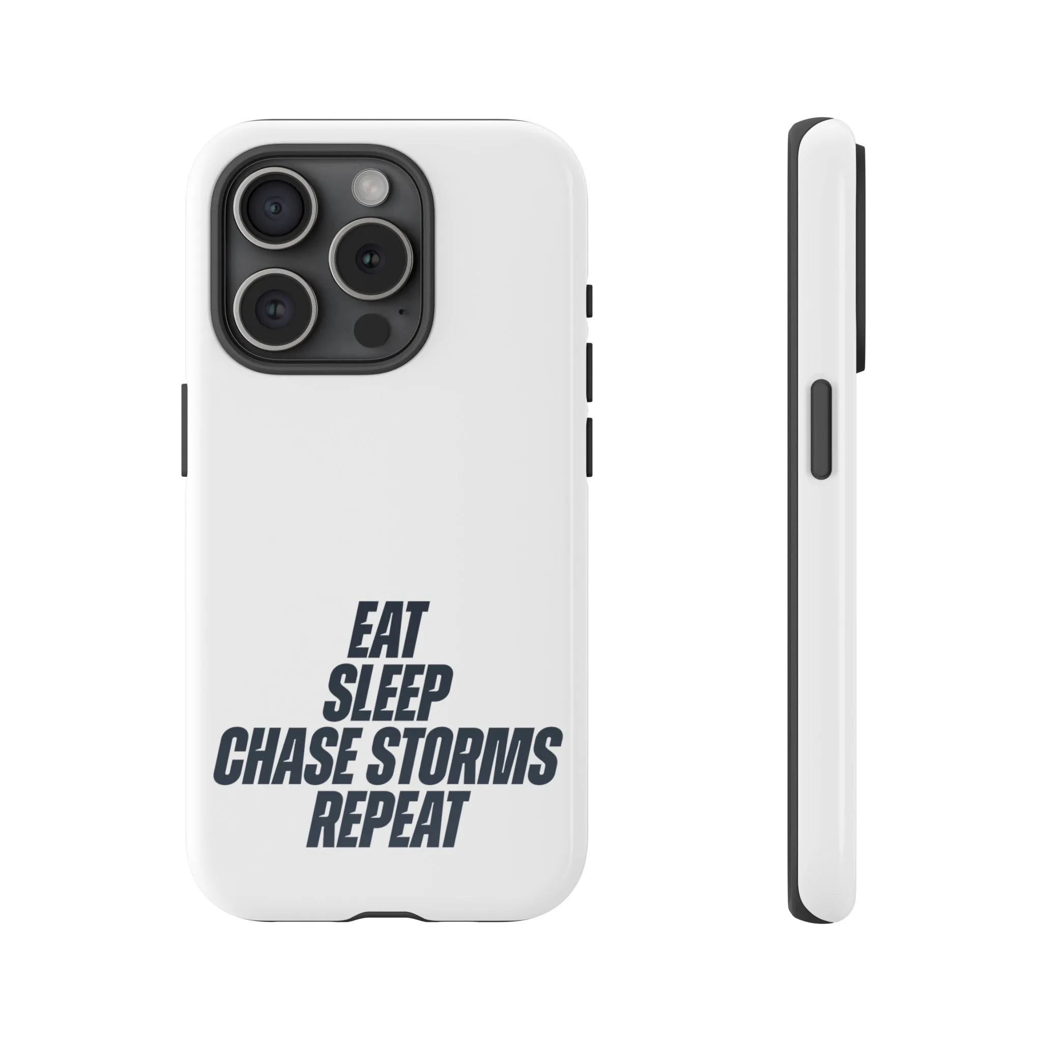 Eat, Sleep, Chase Storms, Repeat Tough Phone Case