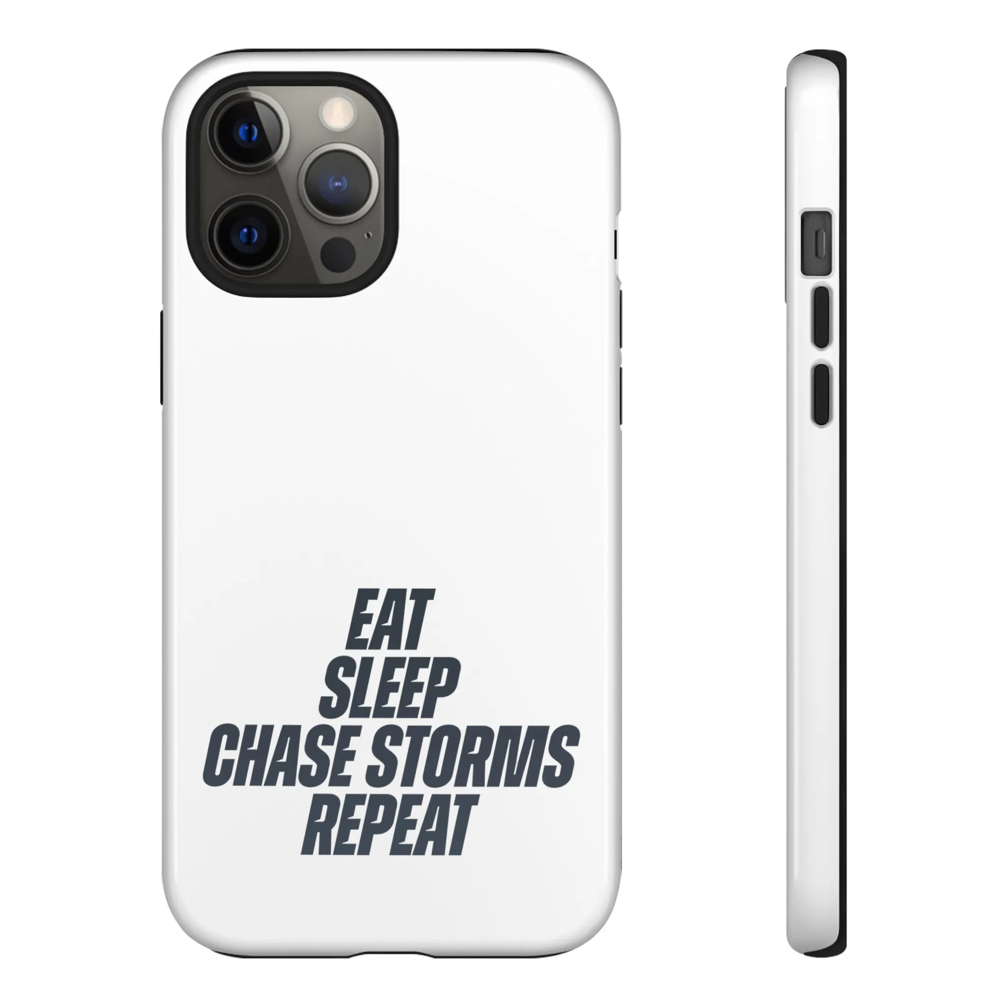 Eat, Sleep, Chase Storms, Repeat Tough Phone Case