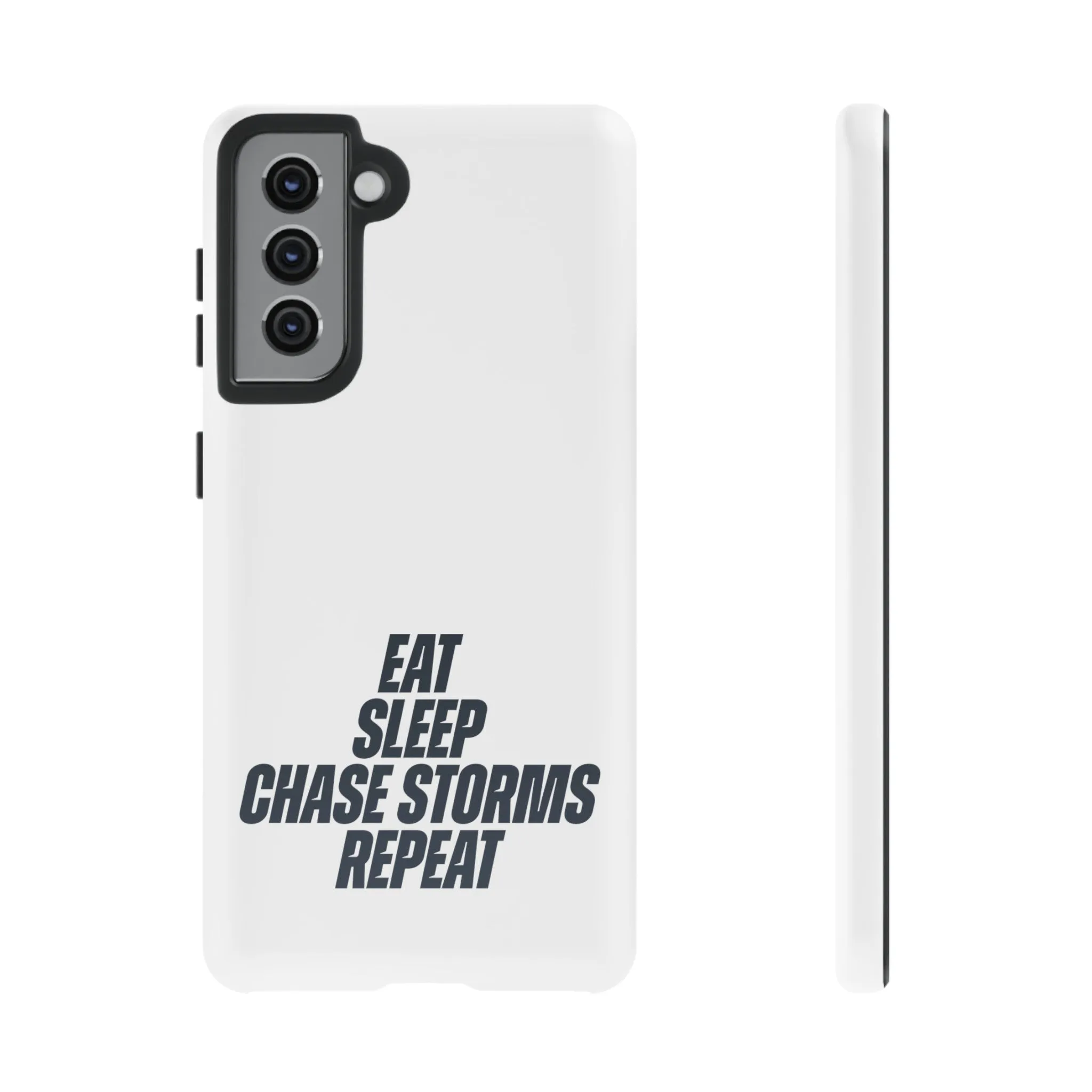 Eat, Sleep, Chase Storms, Repeat Tough Phone Case
