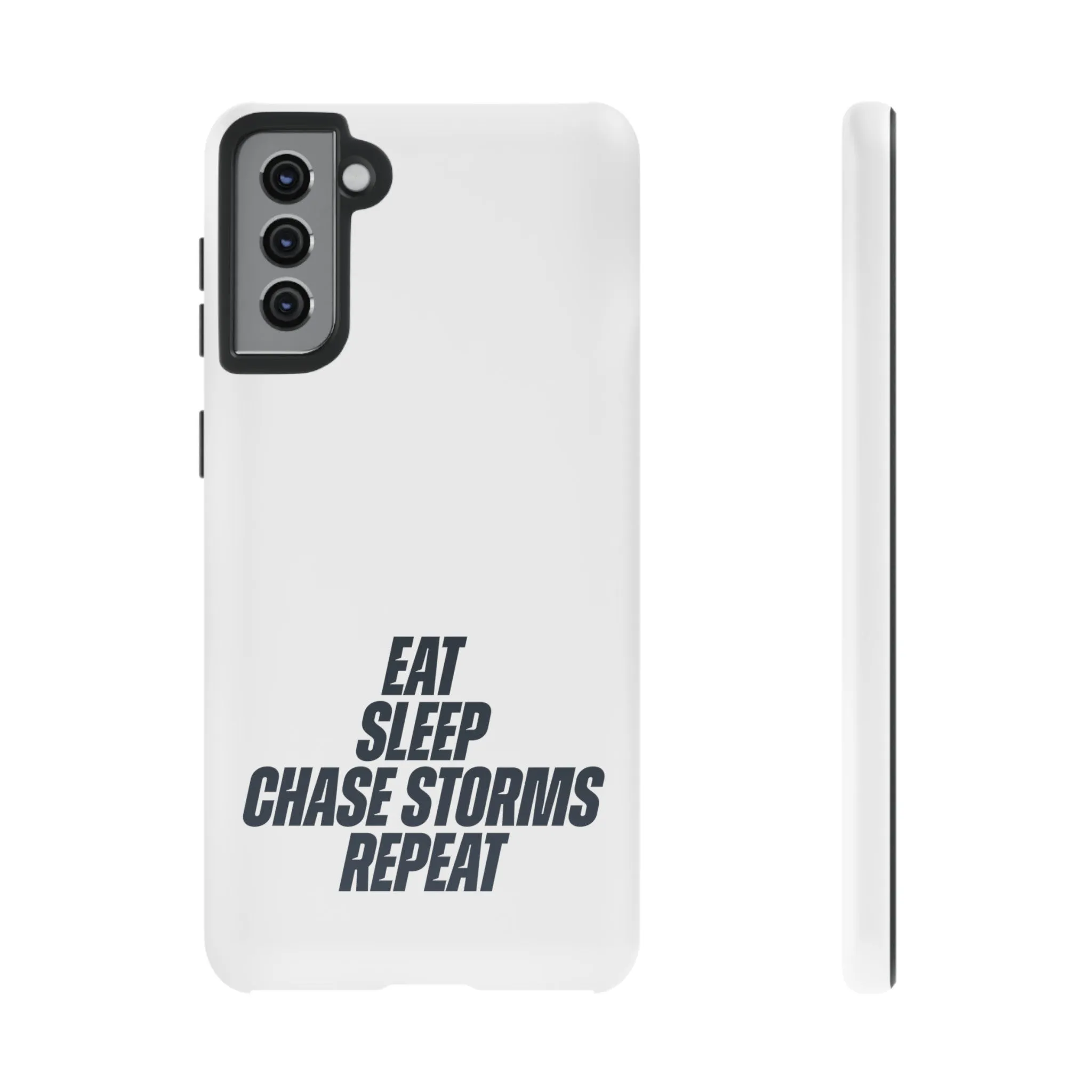 Eat, Sleep, Chase Storms, Repeat Tough Phone Case
