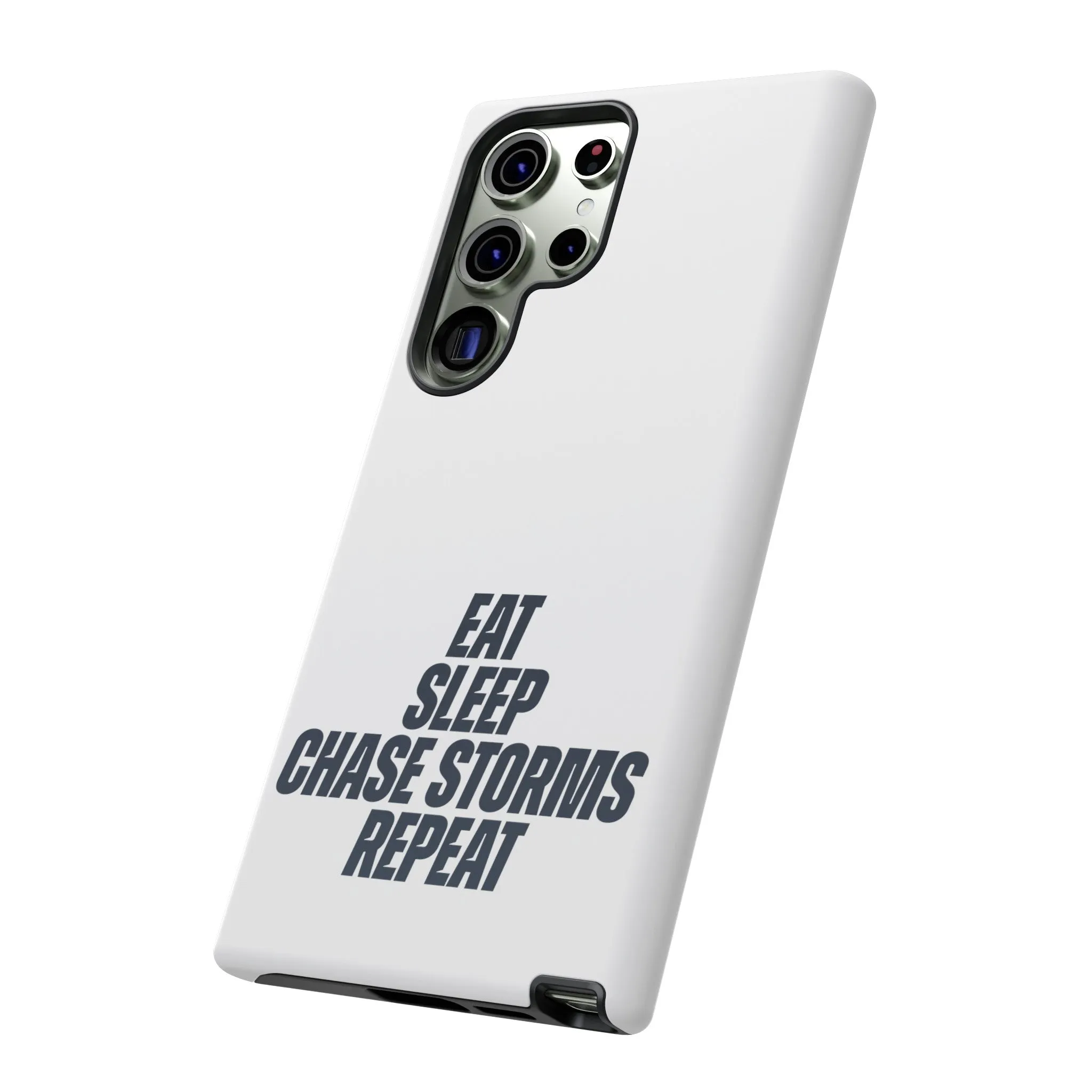 Eat, Sleep, Chase Storms, Repeat Tough Phone Case