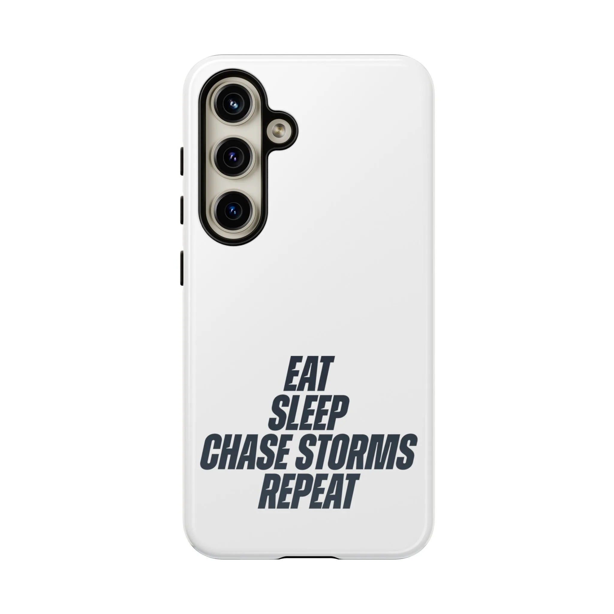 Eat, Sleep, Chase Storms, Repeat Tough Phone Case