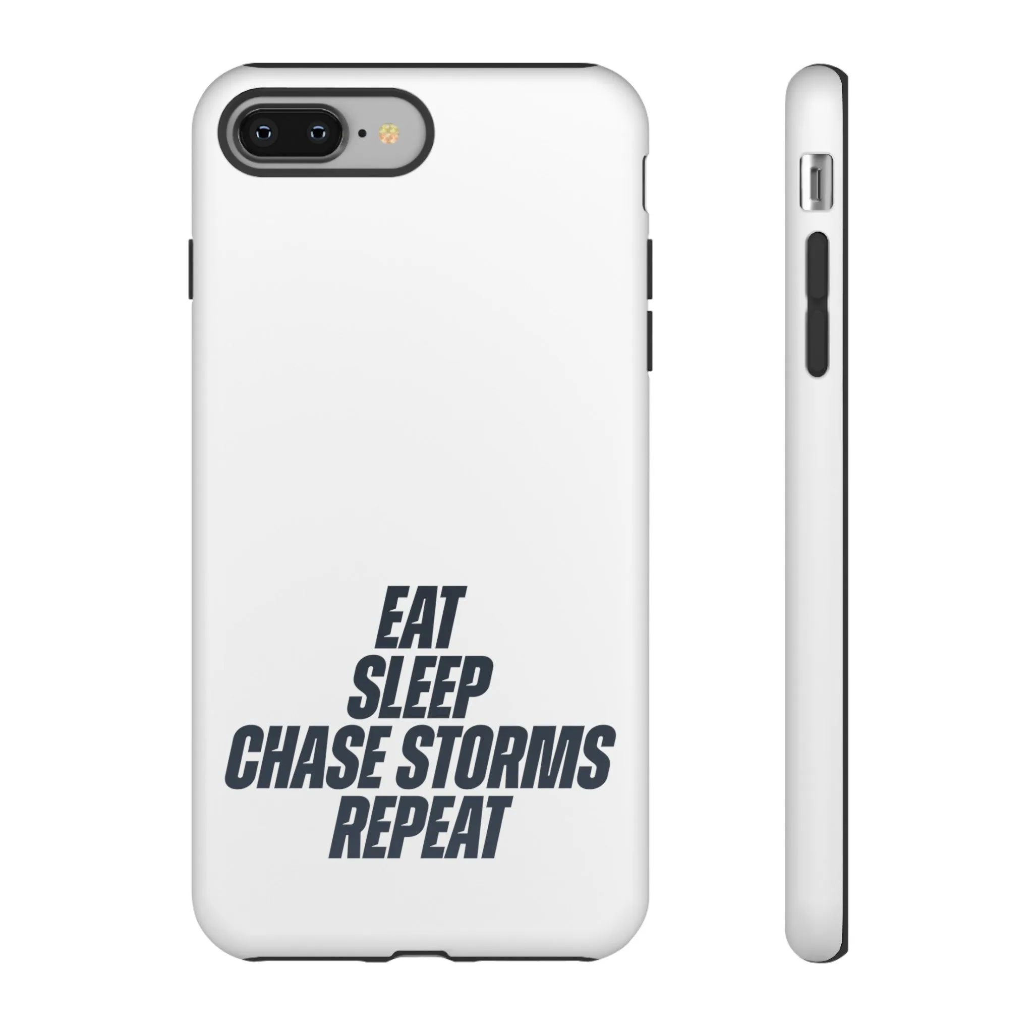 Eat, Sleep, Chase Storms, Repeat Tough Phone Case