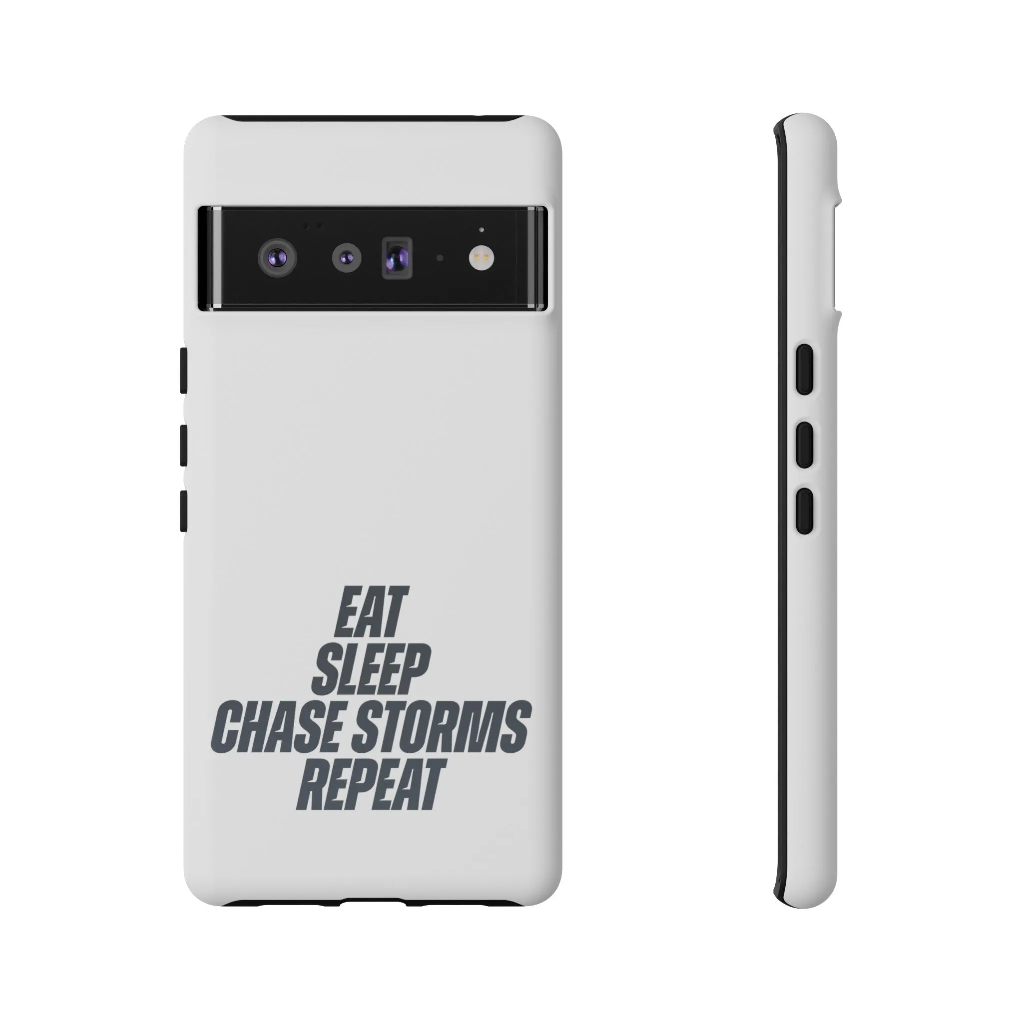 Eat, Sleep, Chase Storms, Repeat Tough Phone Case