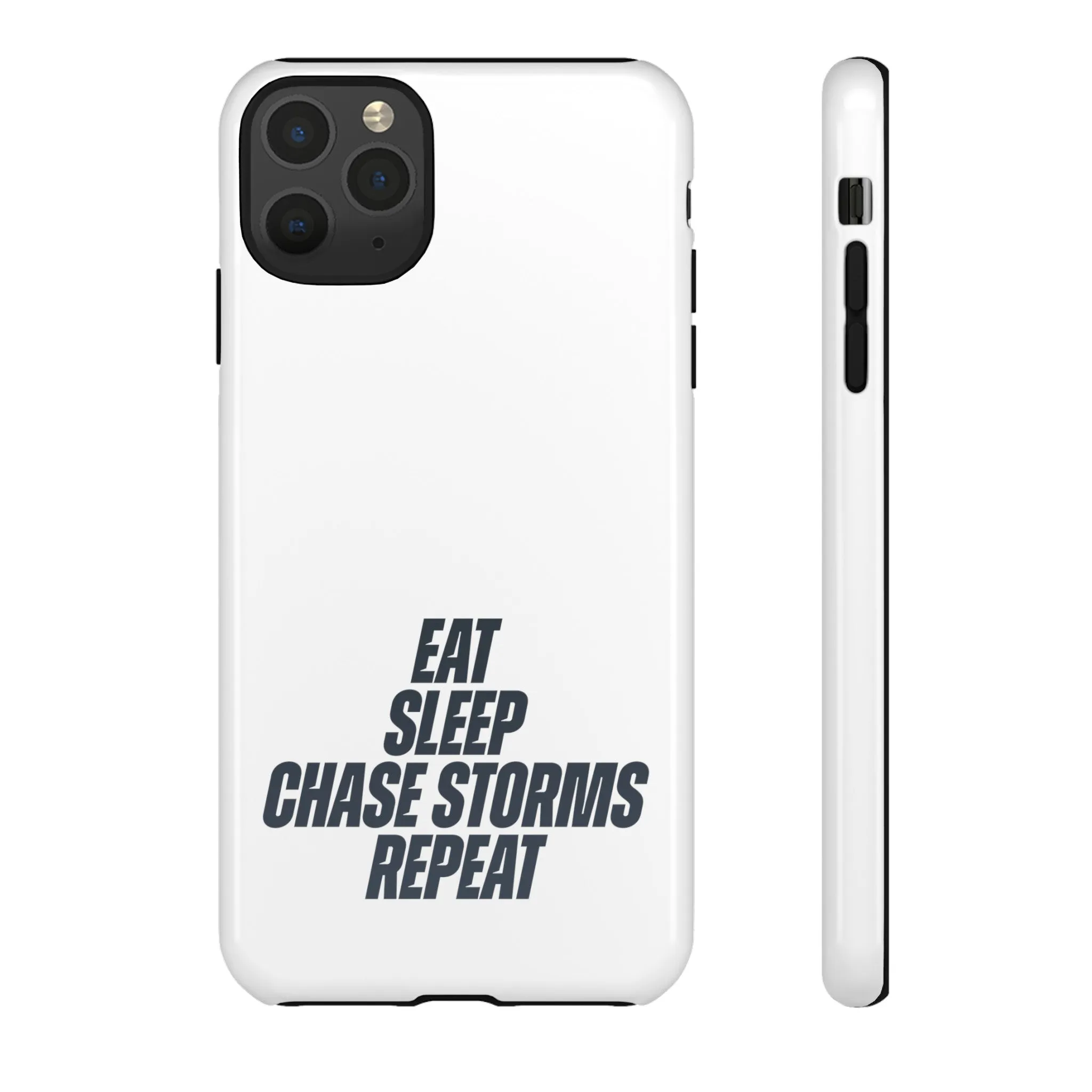 Eat, Sleep, Chase Storms, Repeat Tough Phone Case