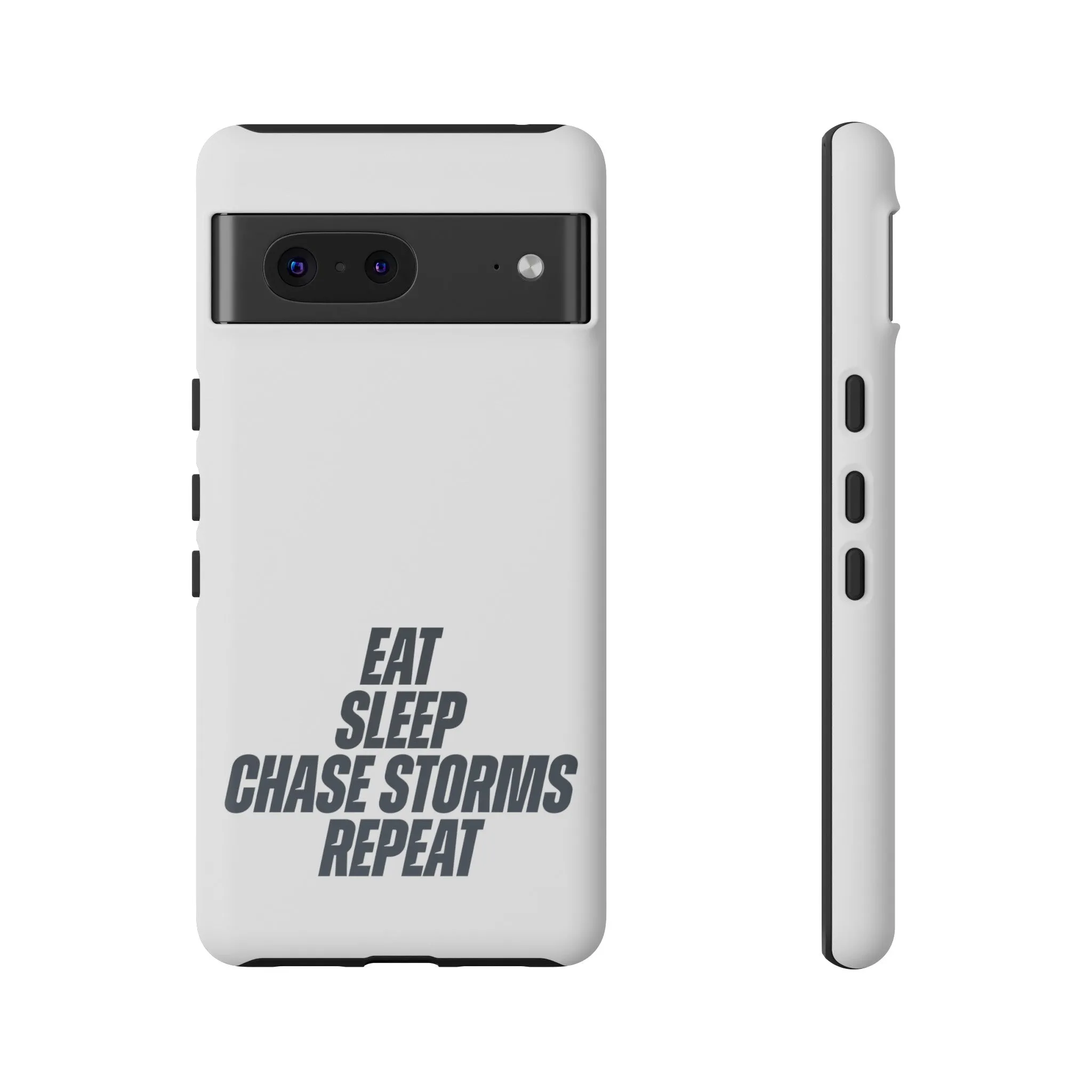 Eat, Sleep, Chase Storms, Repeat Tough Phone Case