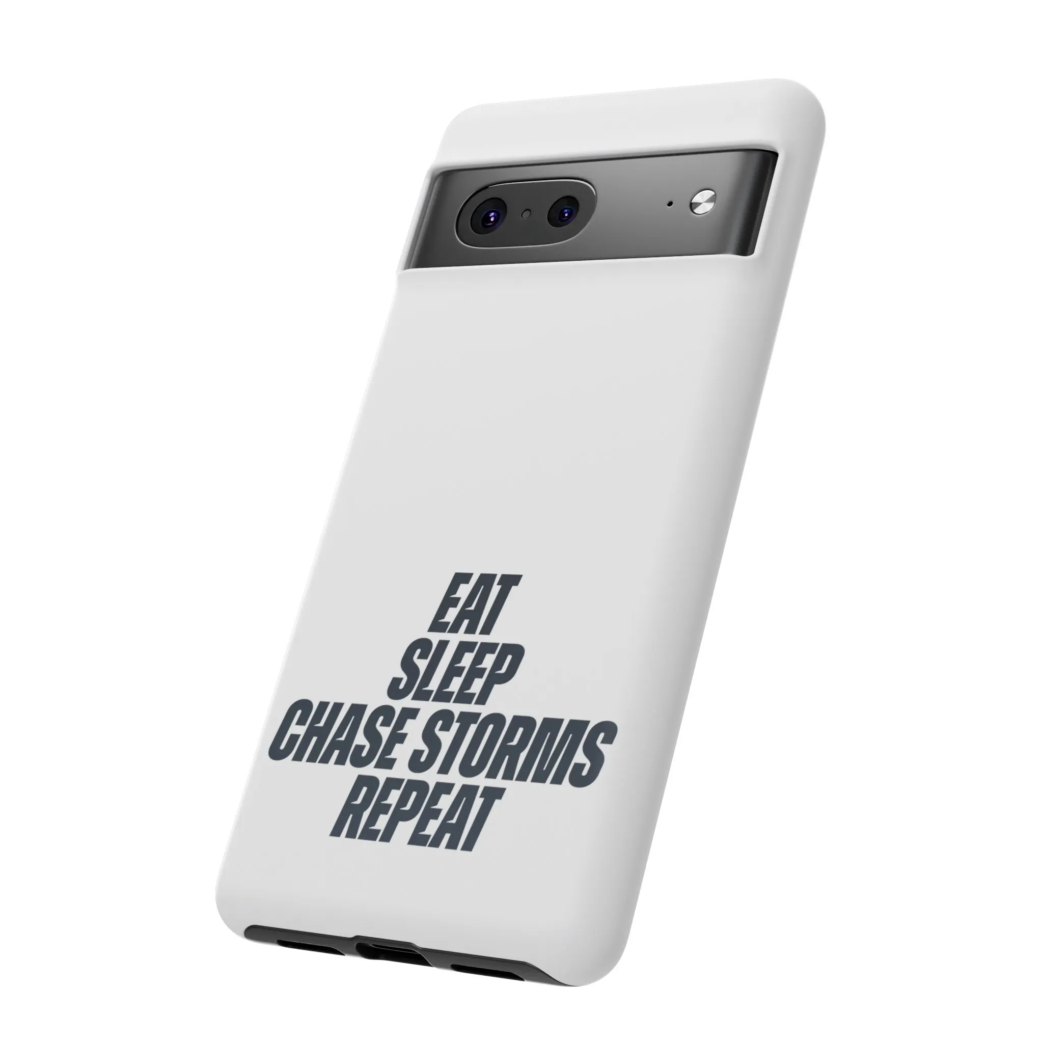 Eat, Sleep, Chase Storms, Repeat Tough Phone Case