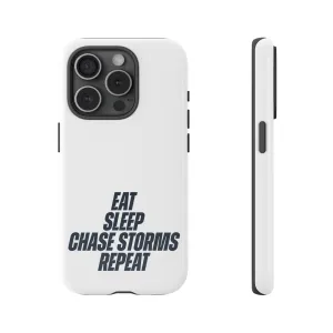 Eat, Sleep, Chase Storms, Repeat Tough Phone Case