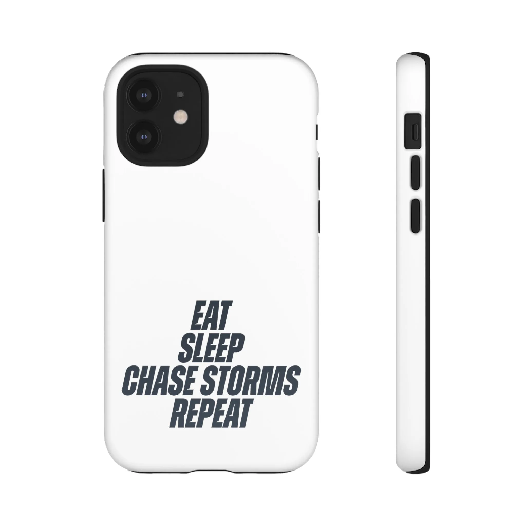 Eat, Sleep, Chase Storms, Repeat Tough Phone Case