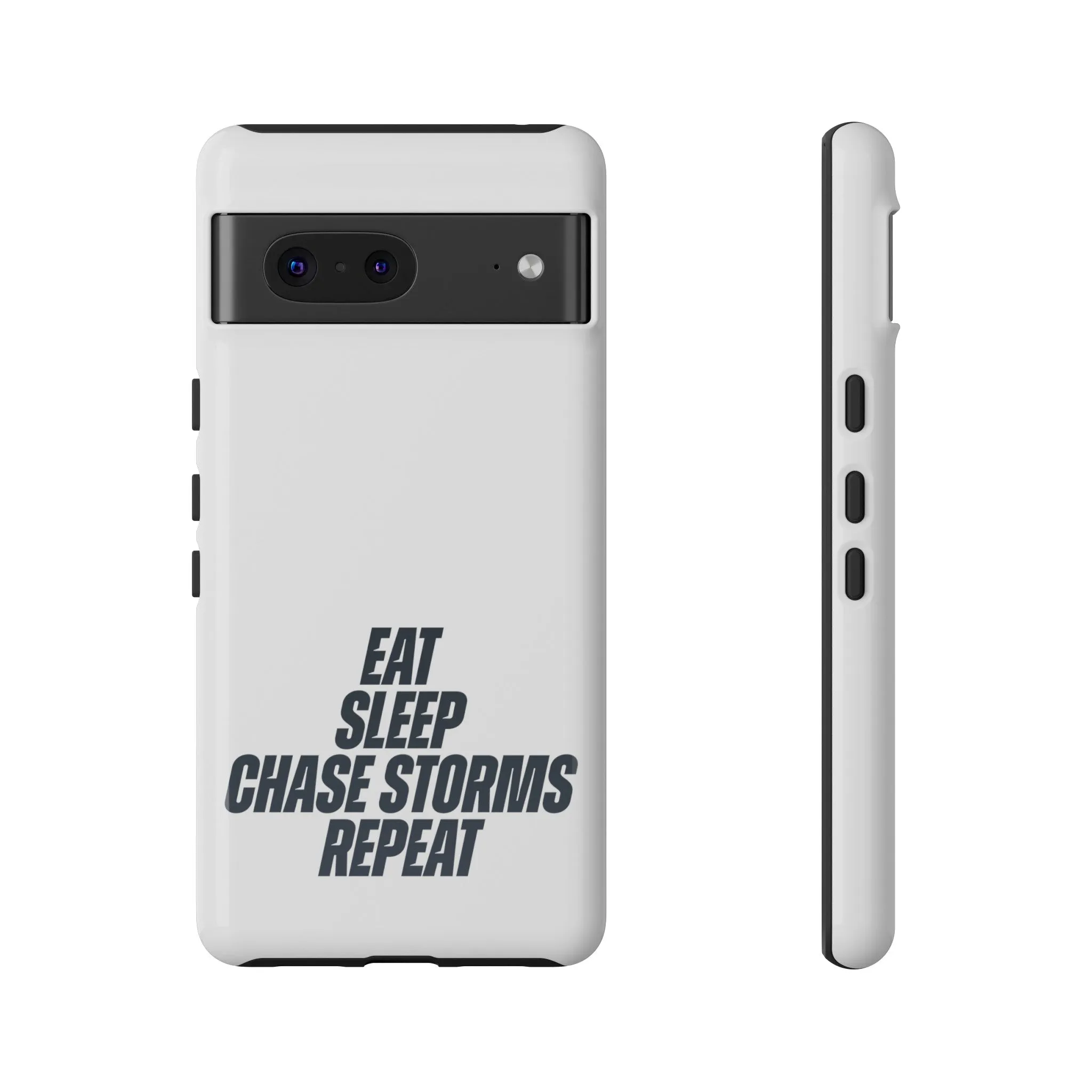 Eat, Sleep, Chase Storms, Repeat Tough Phone Case