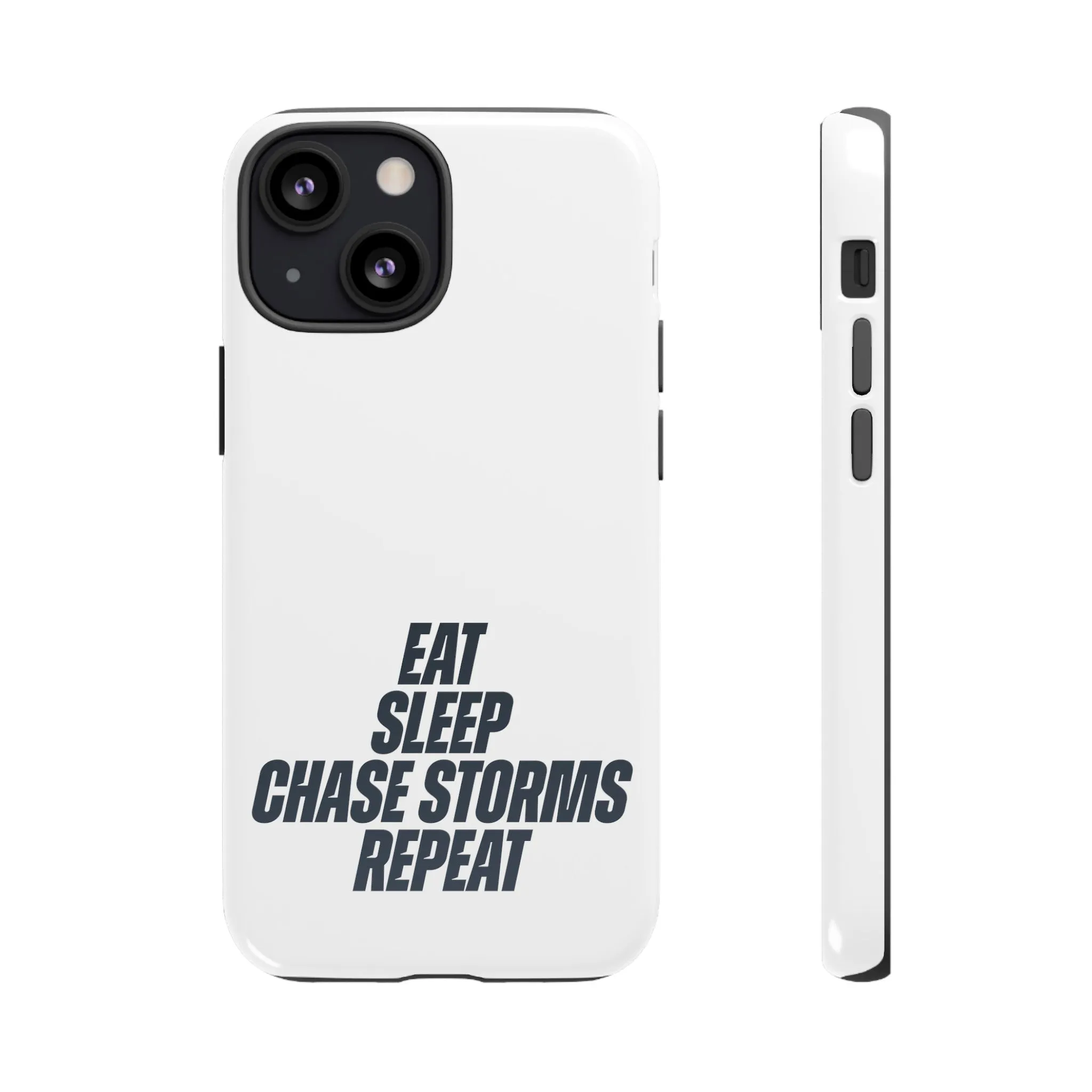 Eat, Sleep, Chase Storms, Repeat Tough Phone Case