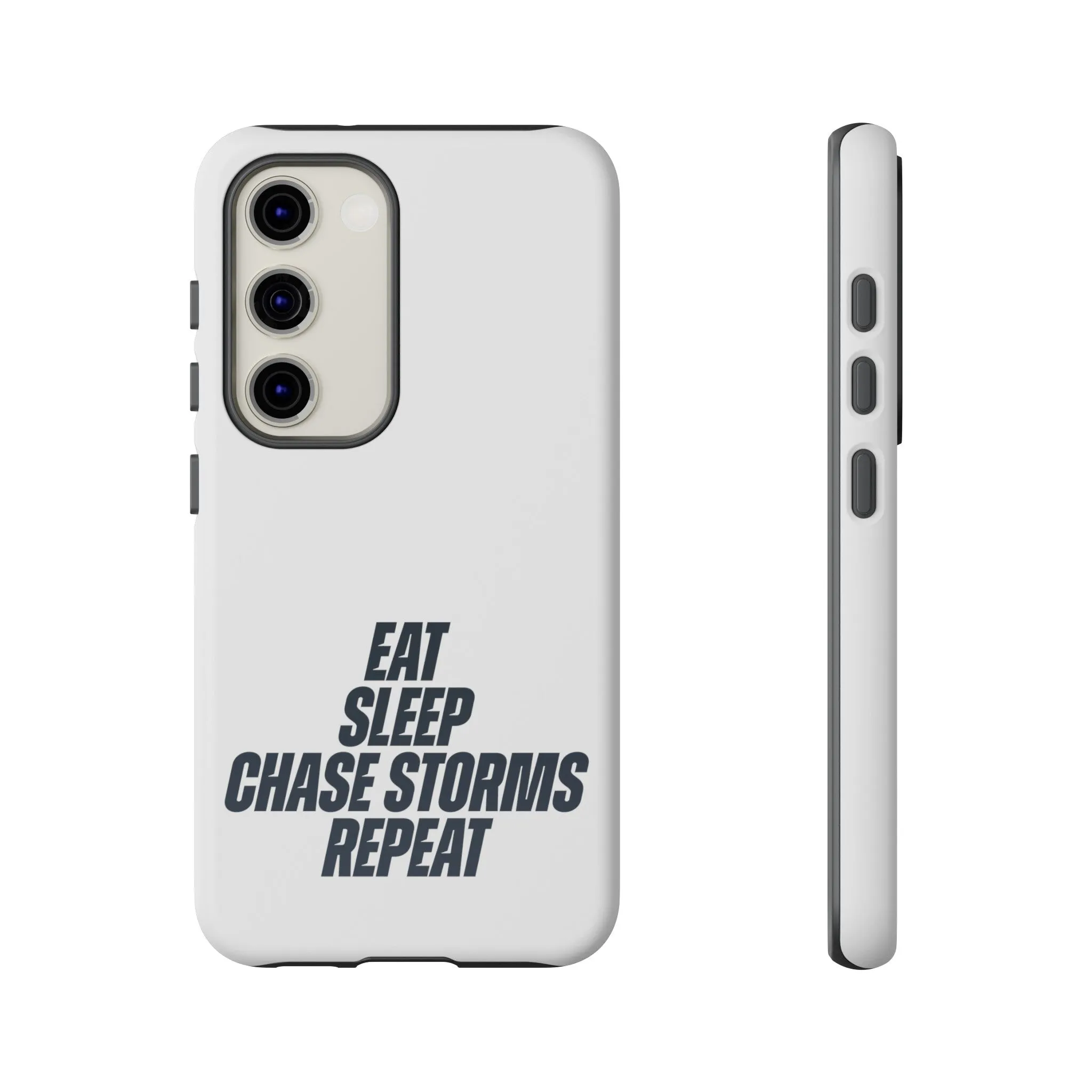 Eat, Sleep, Chase Storms, Repeat Tough Phone Case