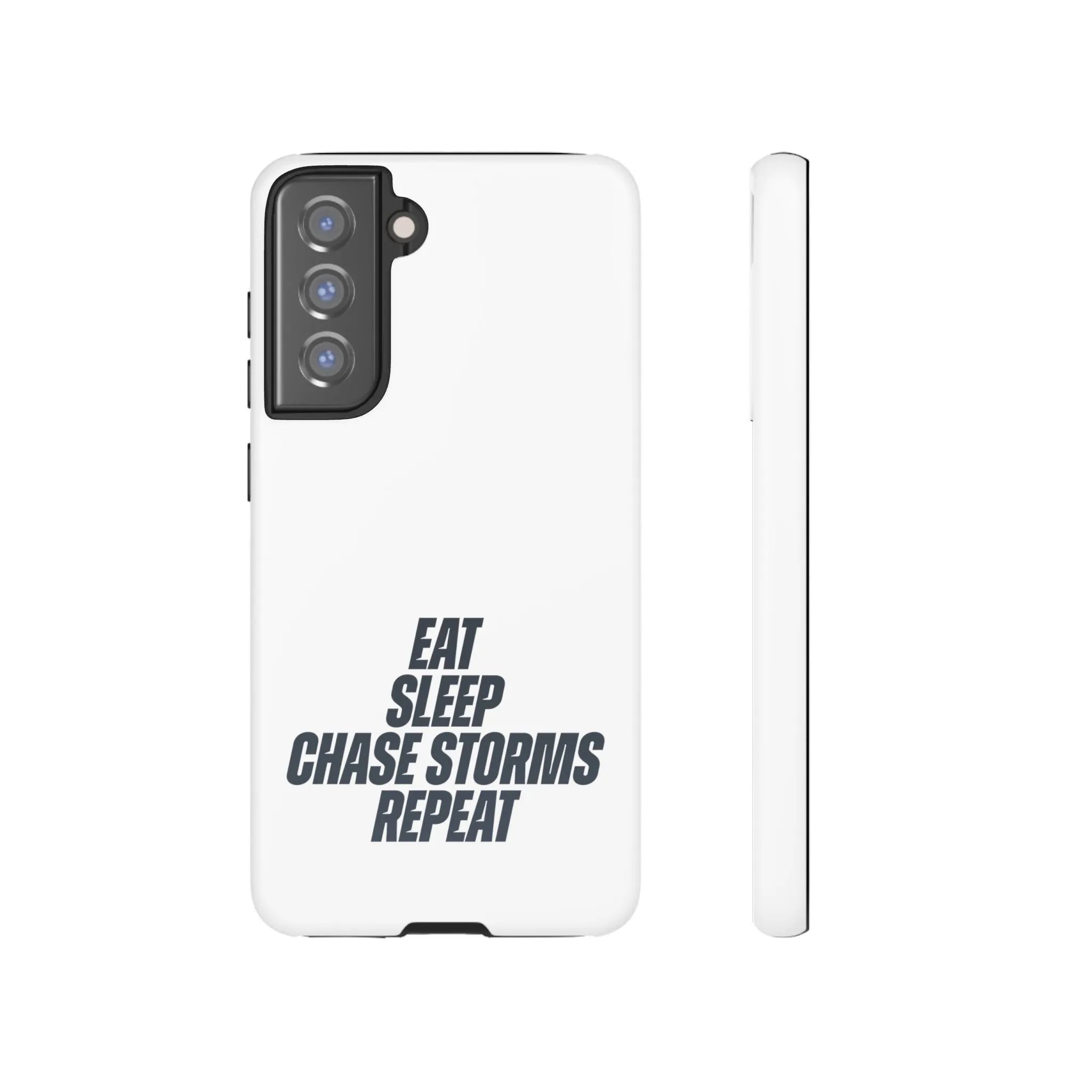 Eat, Sleep, Chase Storms, Repeat Tough Phone Case