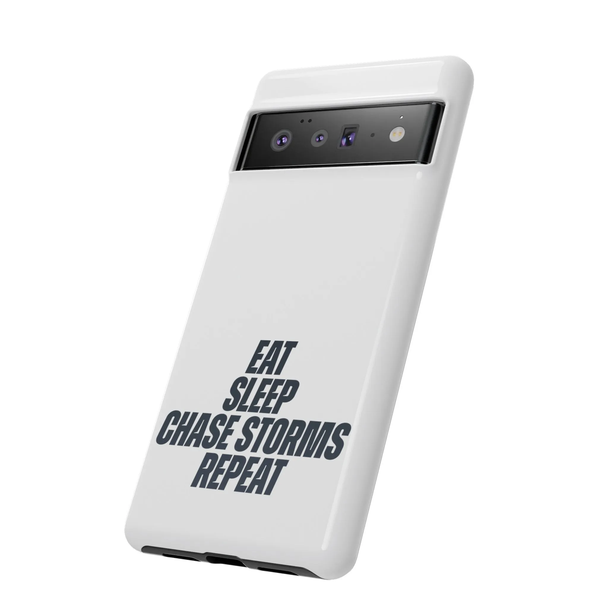 Eat, Sleep, Chase Storms, Repeat Tough Phone Case