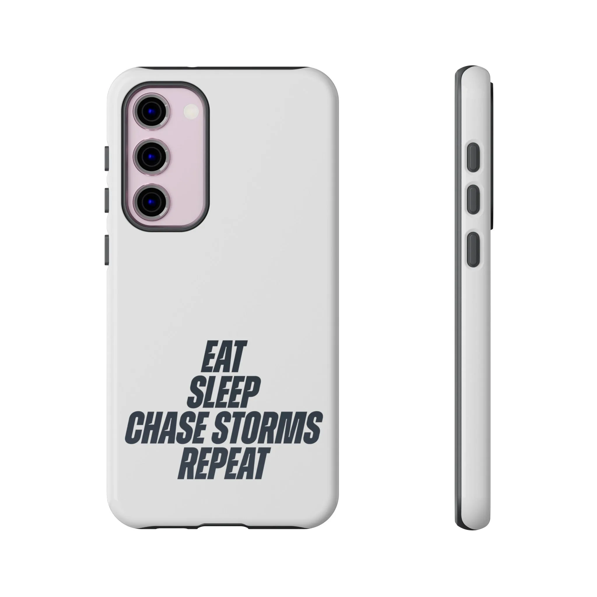 Eat, Sleep, Chase Storms, Repeat Tough Phone Case