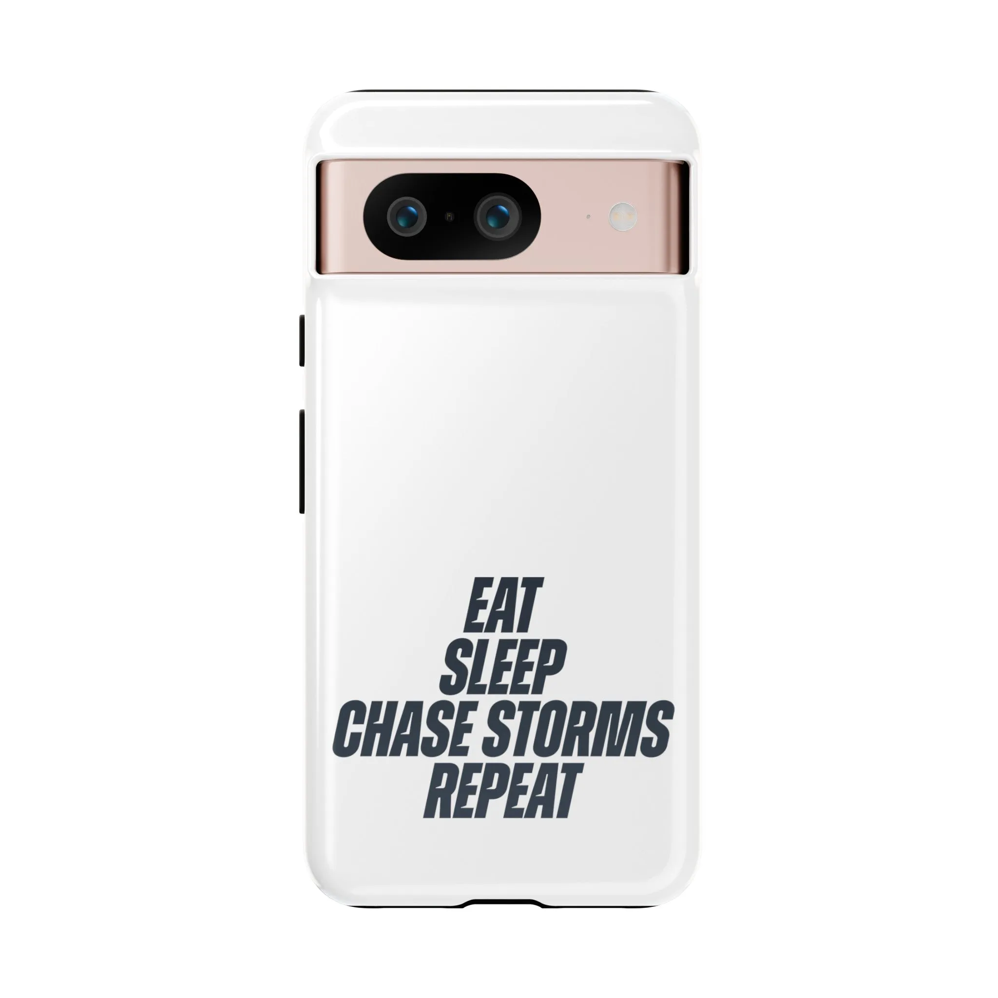 Eat, Sleep, Chase Storms, Repeat Tough Phone Case