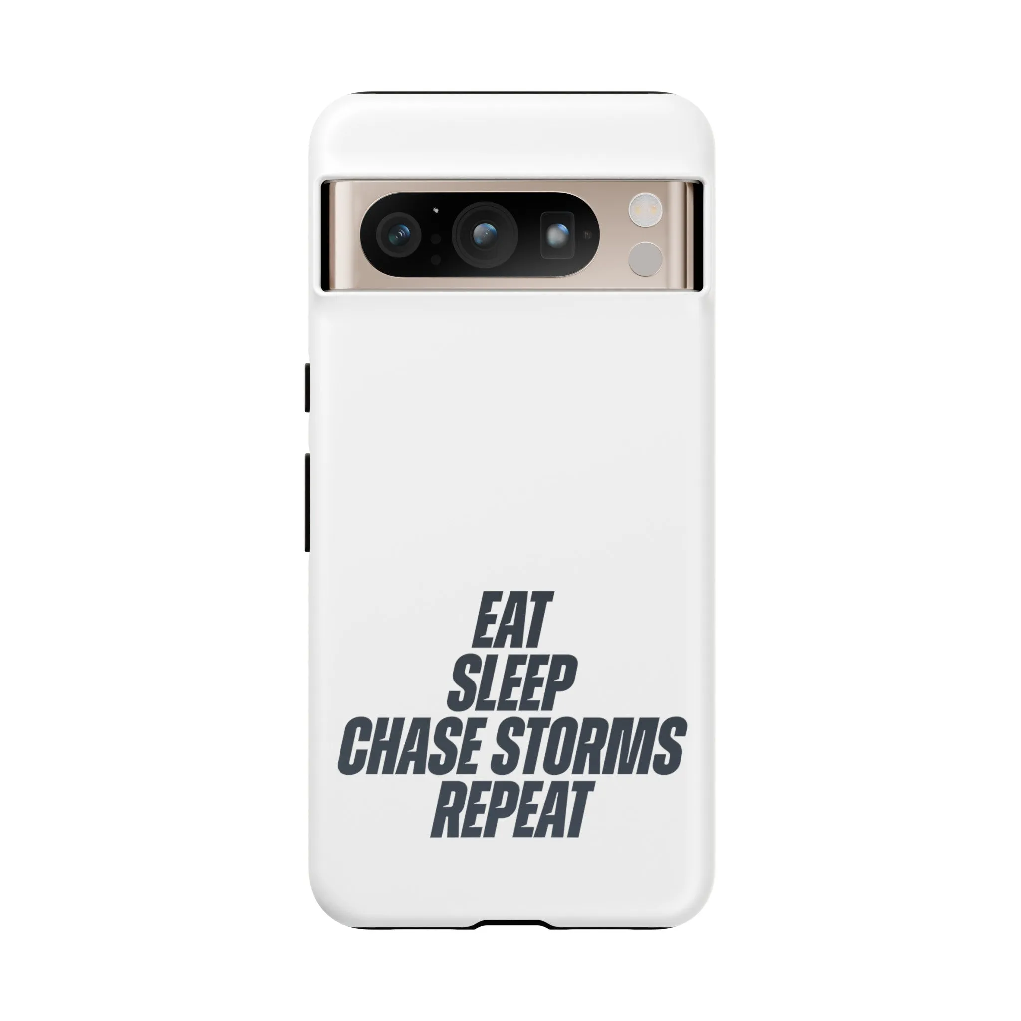 Eat, Sleep, Chase Storms, Repeat Tough Phone Case