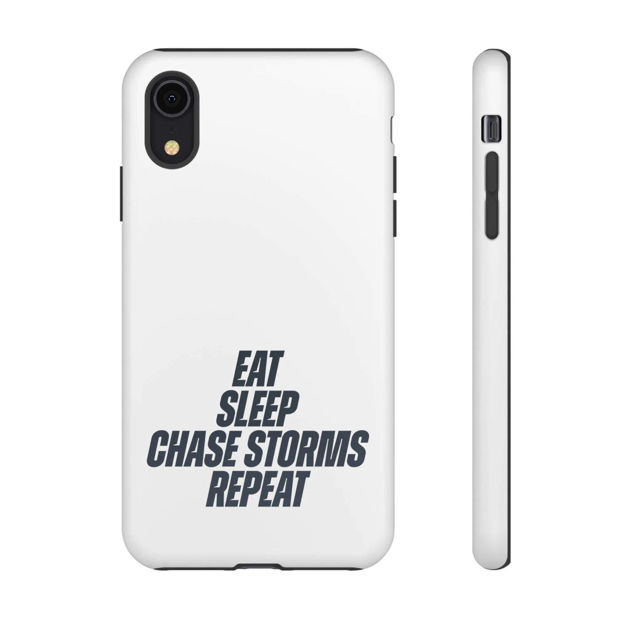 Eat, Sleep, Chase Storms, Repeat Tough Phone Case