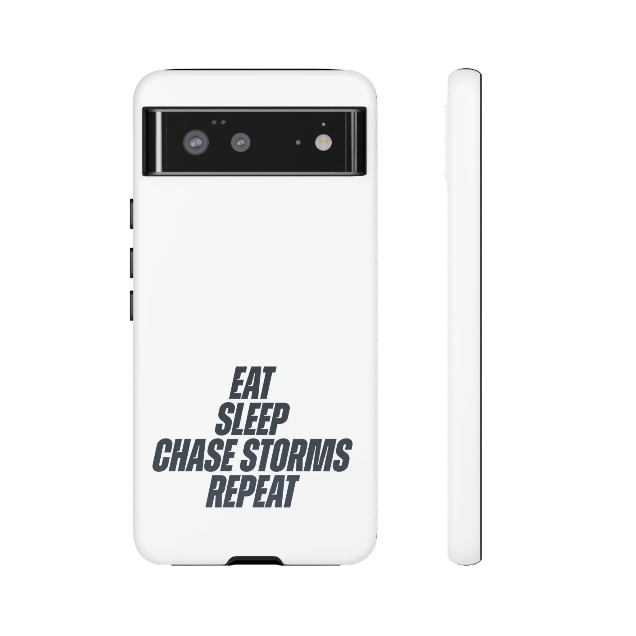 Eat, Sleep, Chase Storms, Repeat Tough Phone Case
