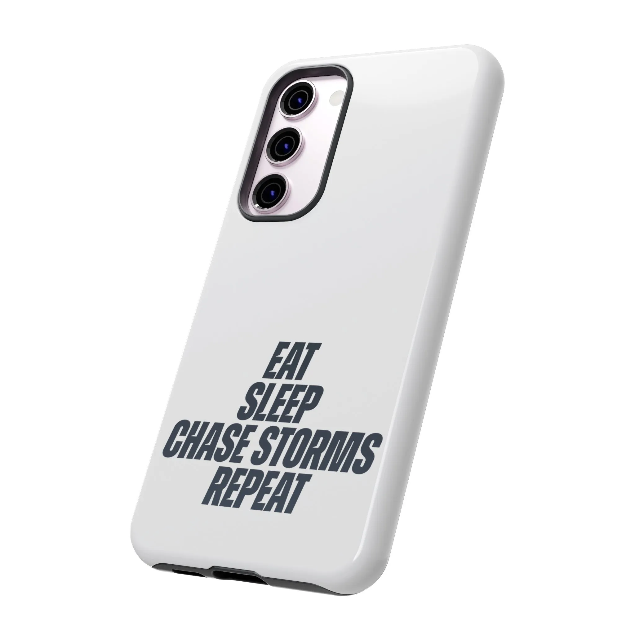 Eat, Sleep, Chase Storms, Repeat Tough Phone Case