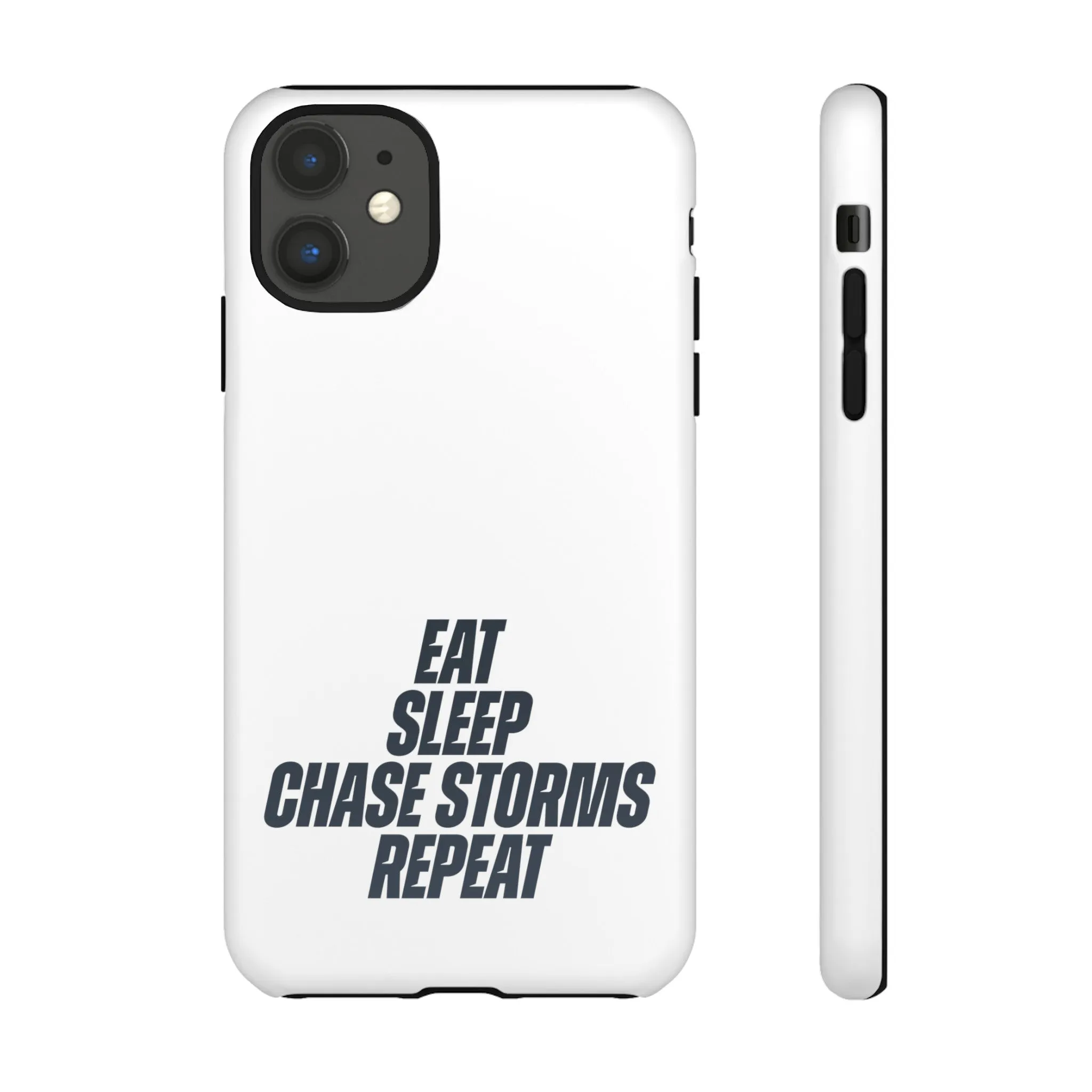 Eat, Sleep, Chase Storms, Repeat Tough Phone Case