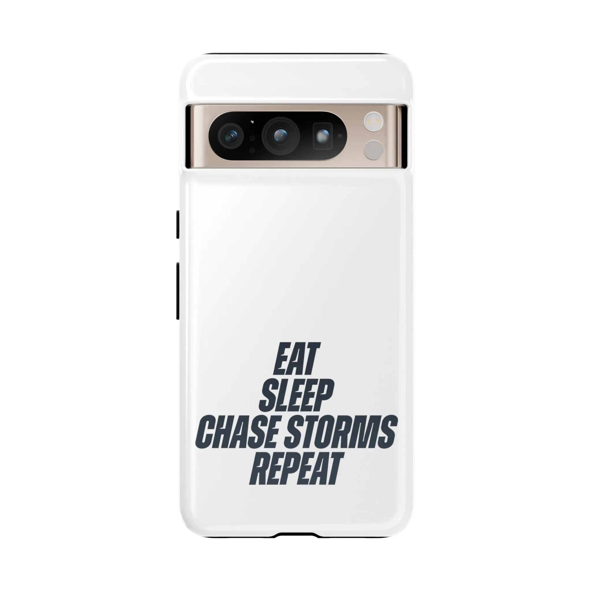 Eat, Sleep, Chase Storms, Repeat Tough Phone Case