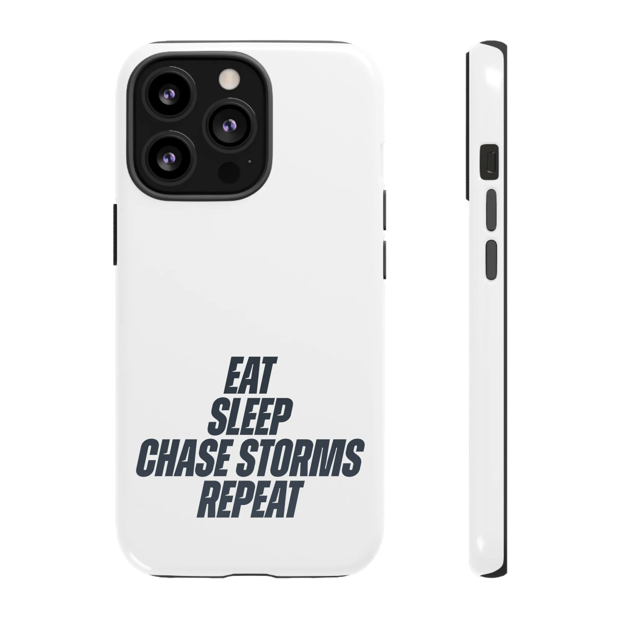 Eat, Sleep, Chase Storms, Repeat Tough Phone Case
