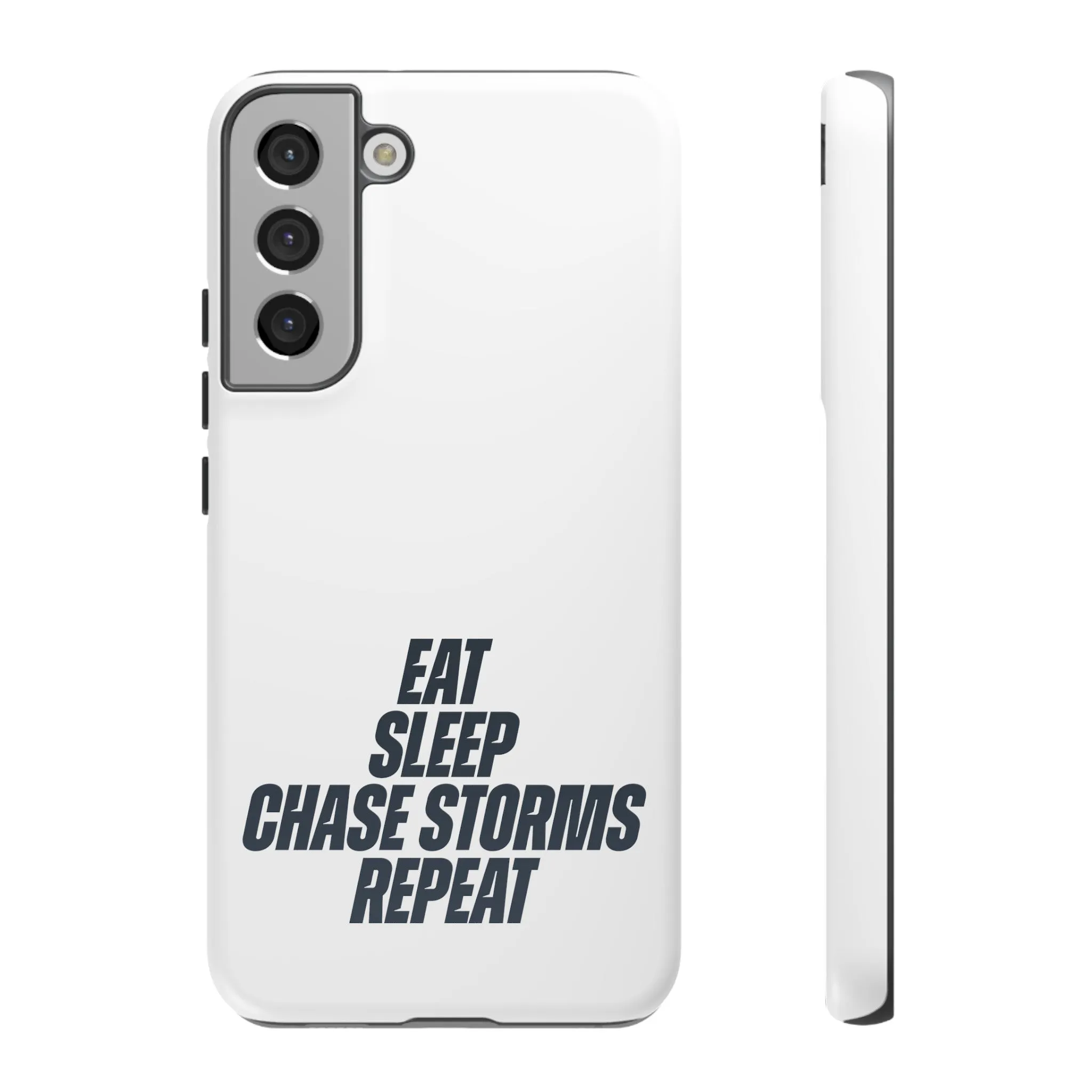 Eat, Sleep, Chase Storms, Repeat Tough Phone Case