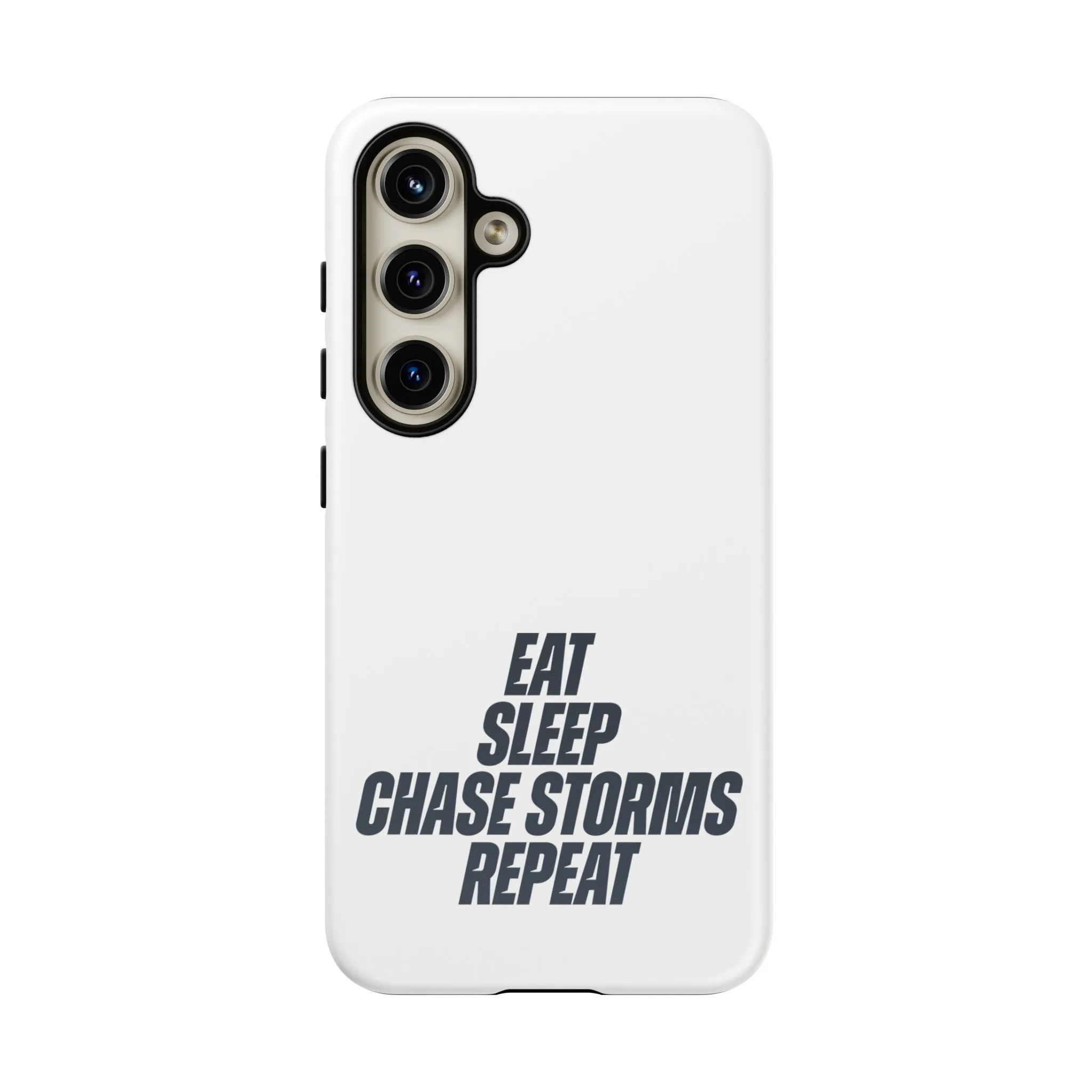 Eat, Sleep, Chase Storms, Repeat Tough Phone Case