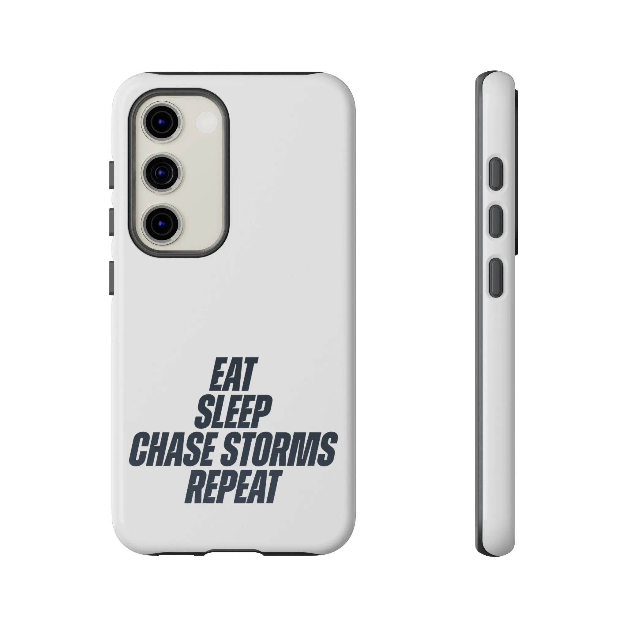 Eat, Sleep, Chase Storms, Repeat Tough Phone Case