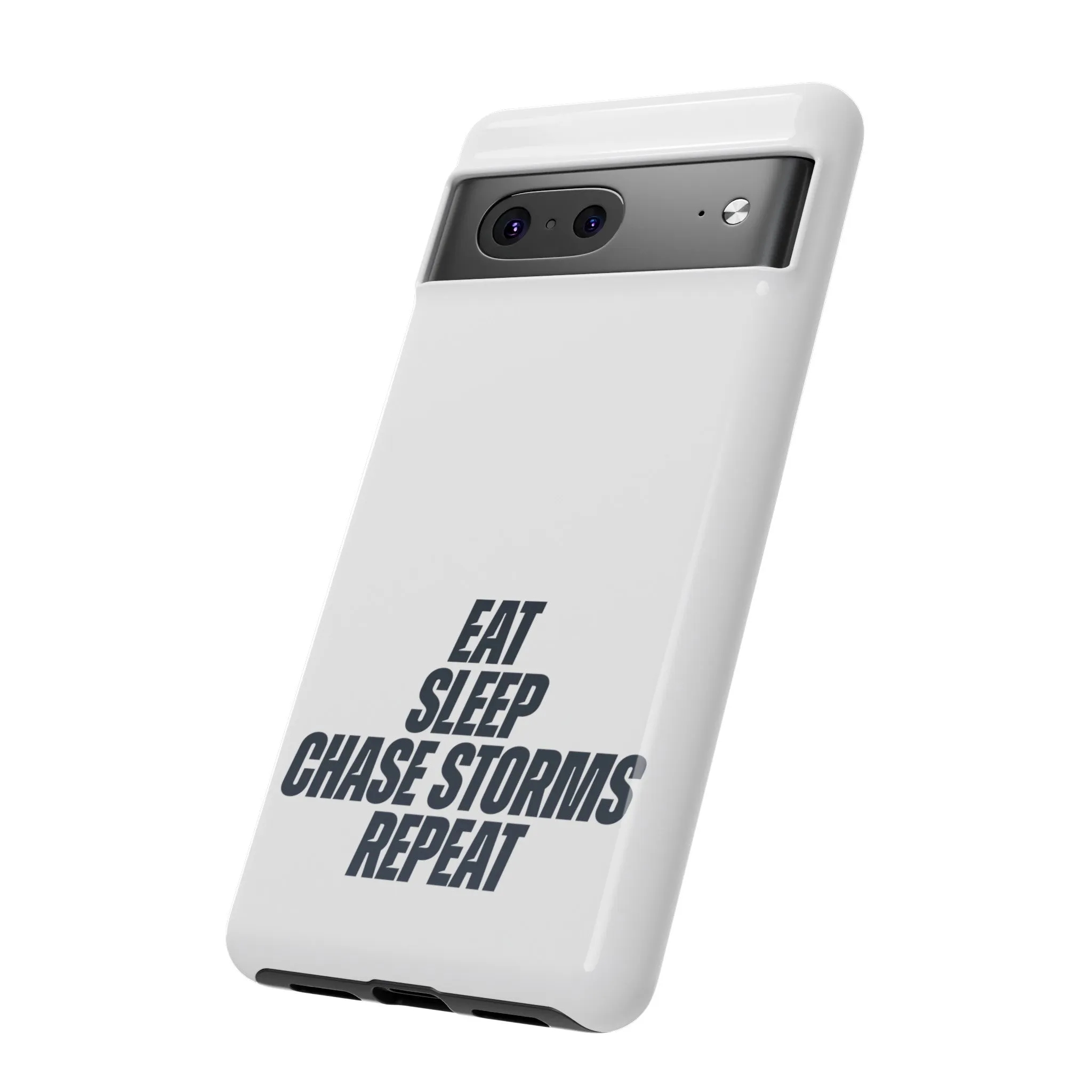 Eat, Sleep, Chase Storms, Repeat Tough Phone Case