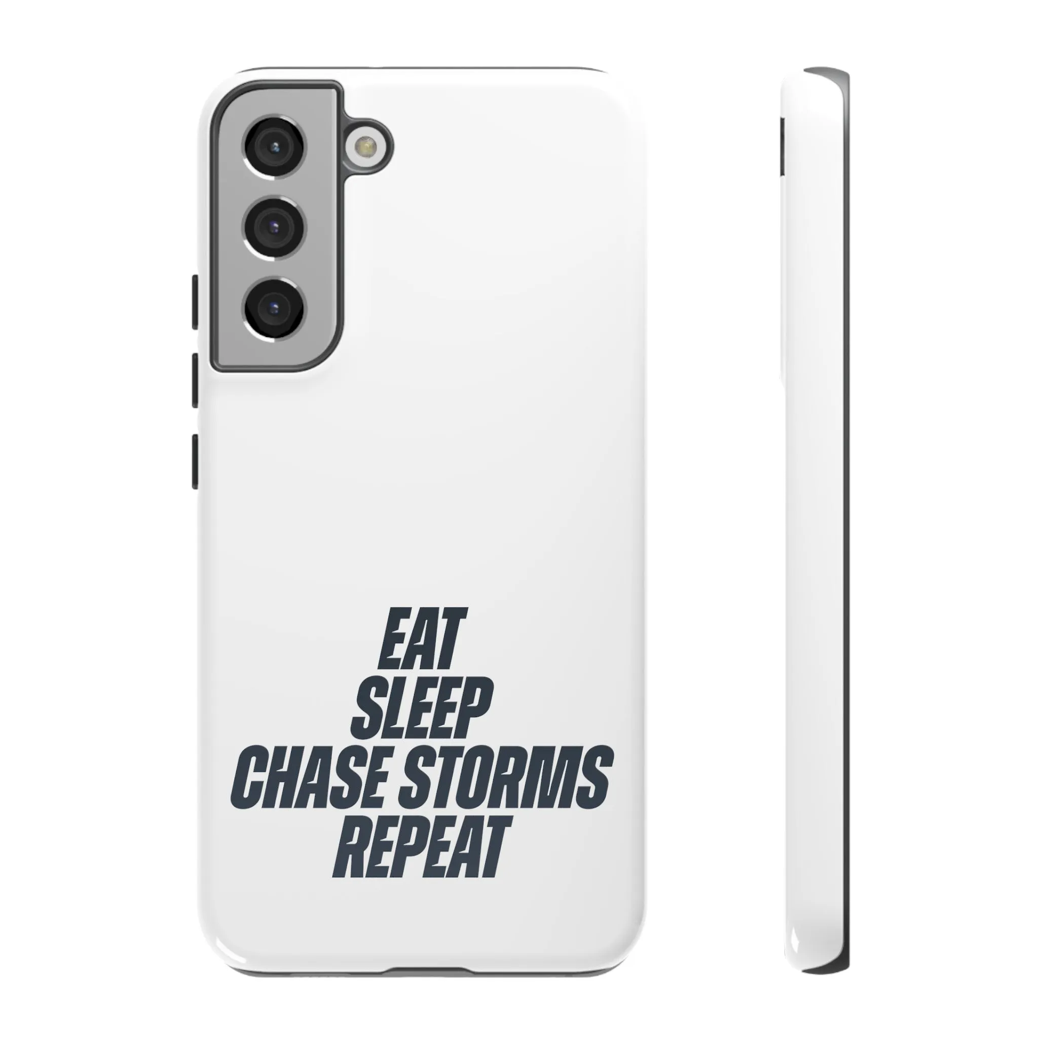 Eat, Sleep, Chase Storms, Repeat Tough Phone Case