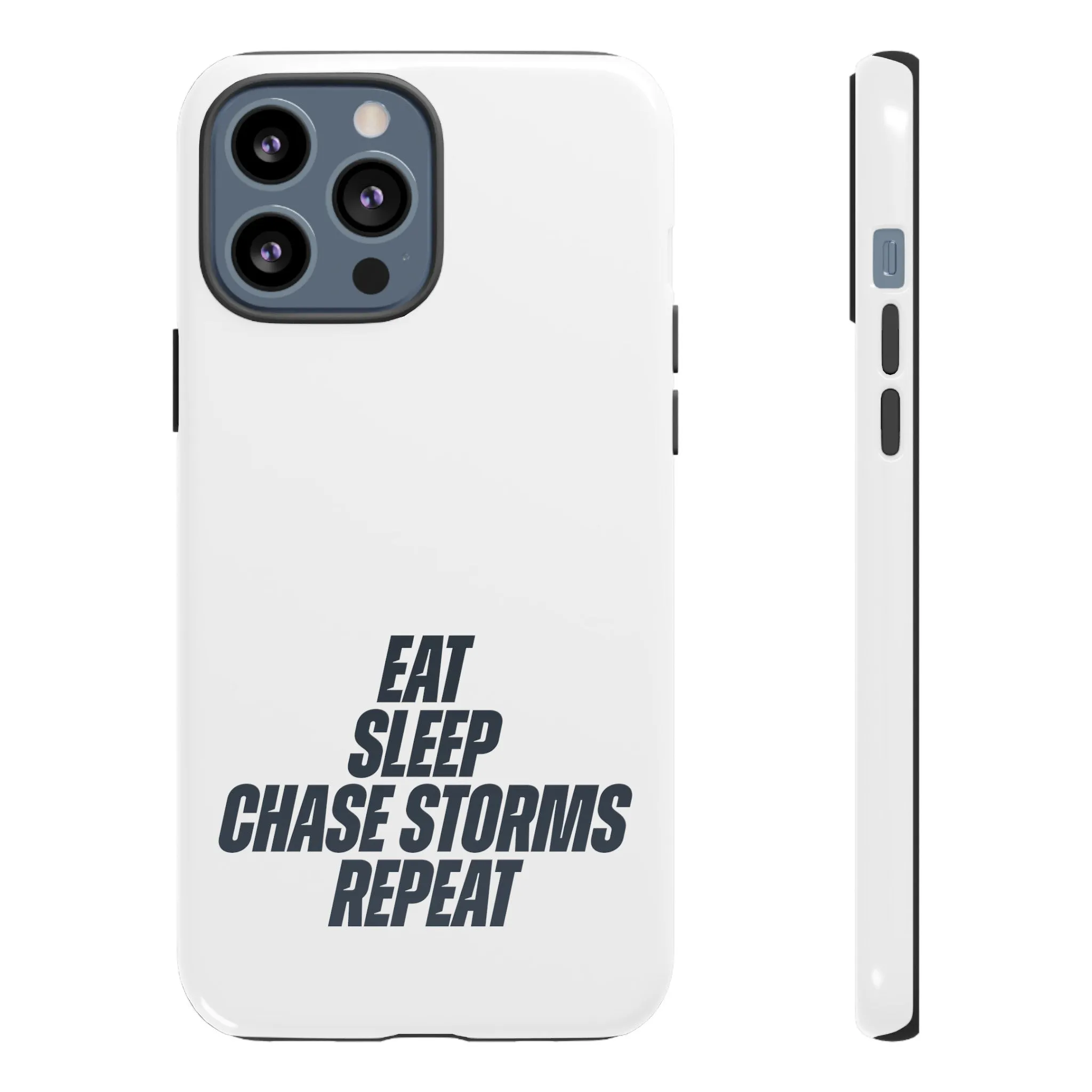 Eat, Sleep, Chase Storms, Repeat Tough Phone Case